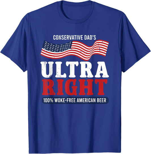 Conservative Dad's Ultra Right 100% Work Free American Beer T-Shirt - T-Shirt | Royal