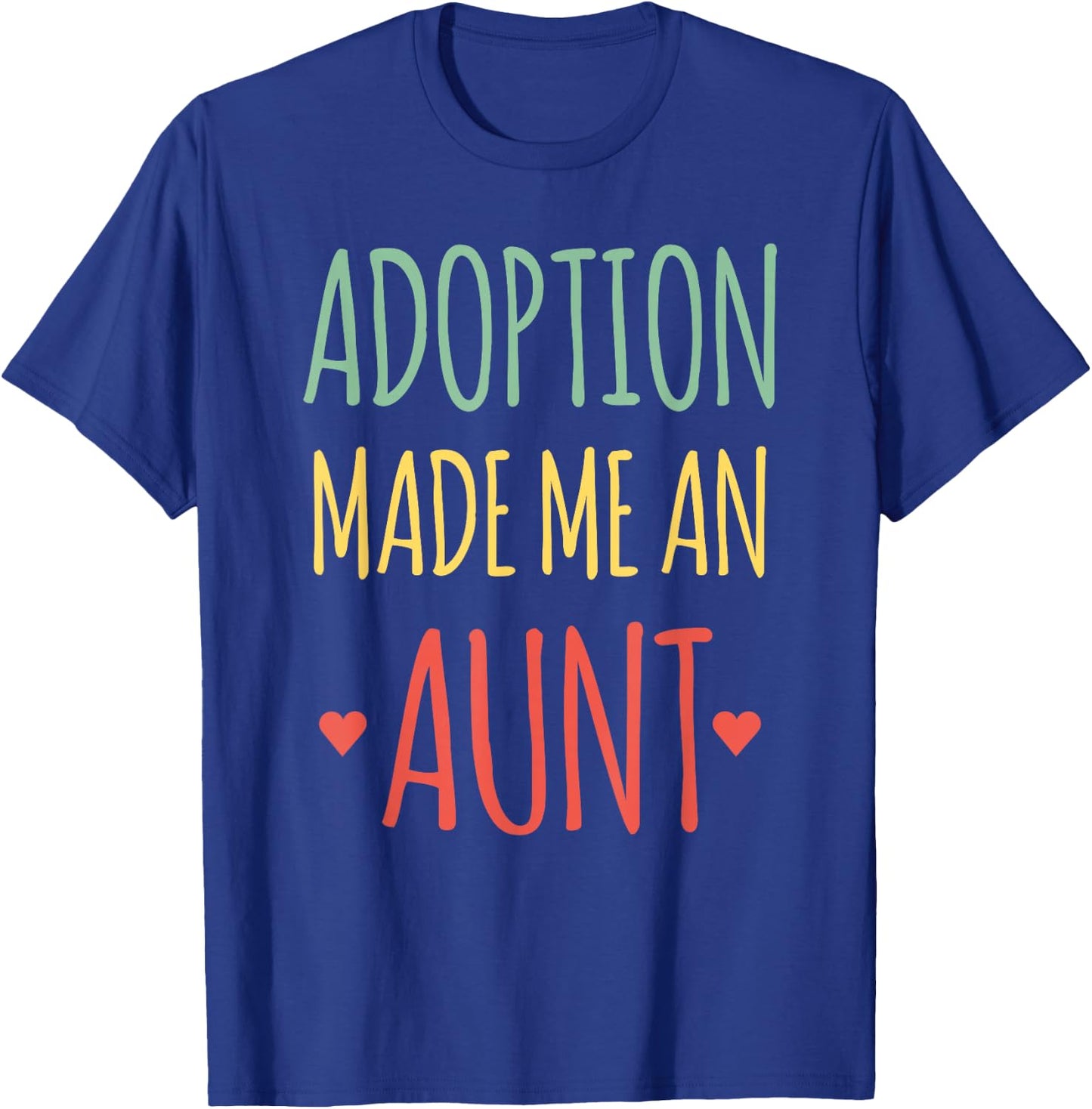 Adoption Made Me An Aunt T-Shirt - T-Shirt | Royal