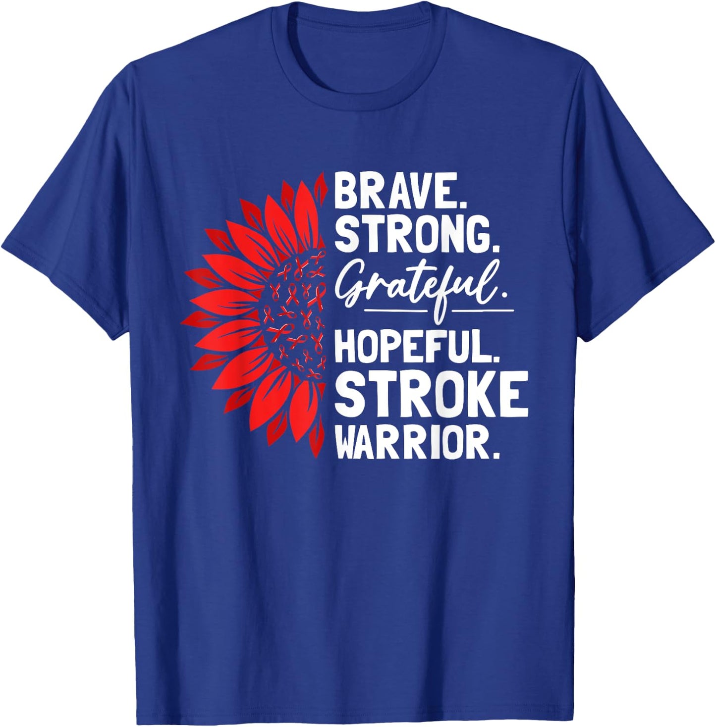 Stroke Survivor Pride Stroke Awareness Strong Stroke Warrior T-Shirt - T-Shirt | Royal