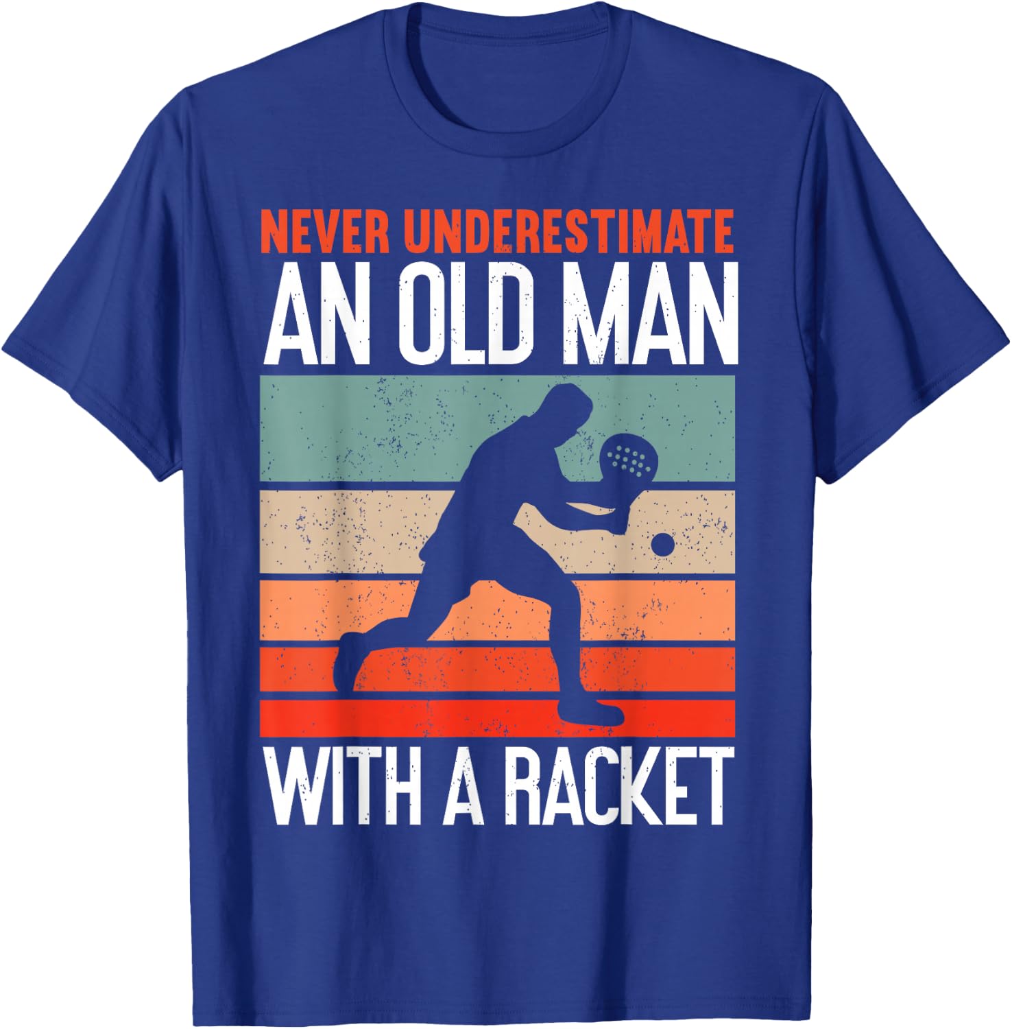 Never Underestimate an Old Man with A Racket Funny Padel T-Shirt - T-Shirt | Royal