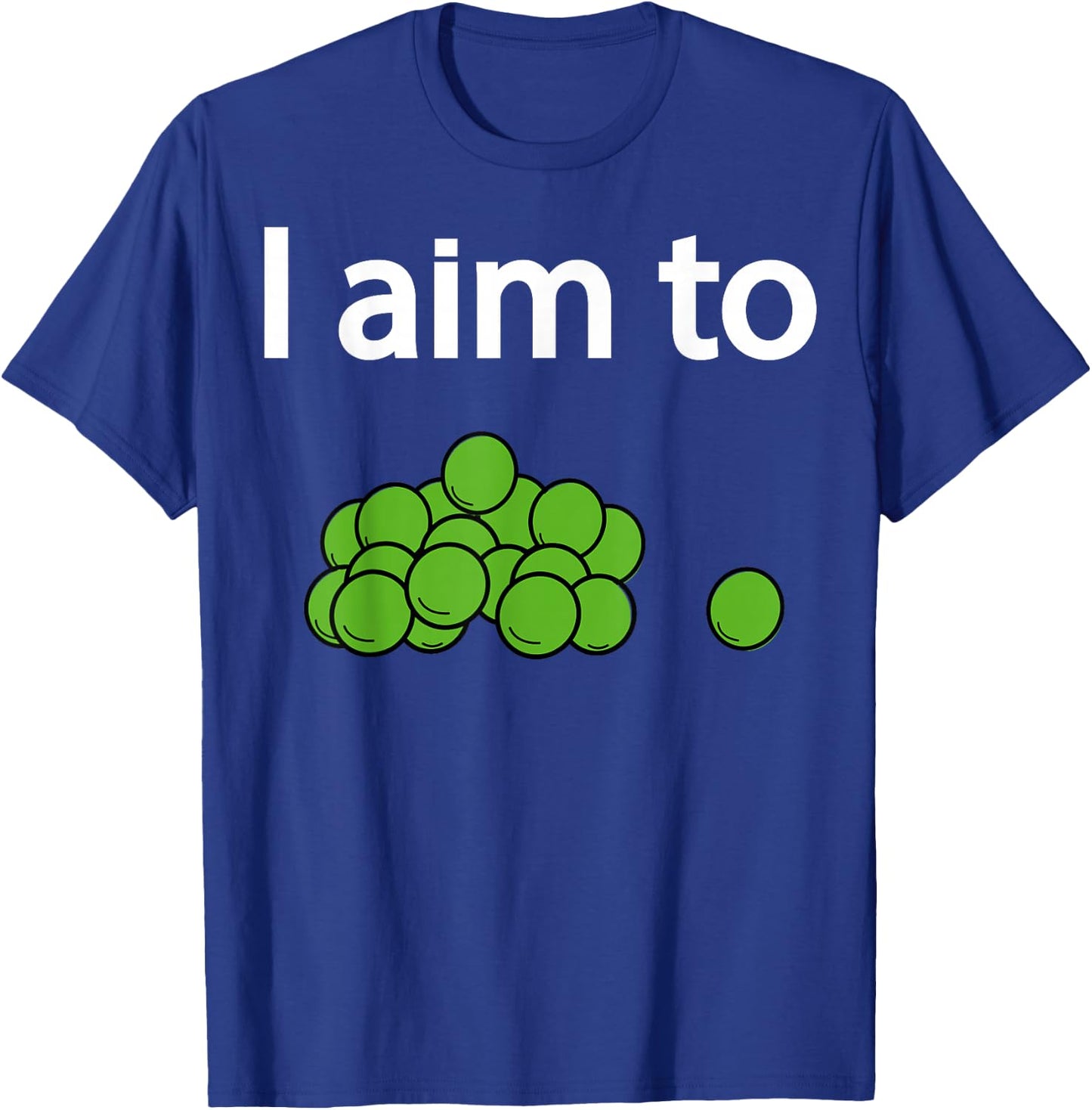 I Aim To Peas Funny Peas T-Shirt - T-Shirt | Royal