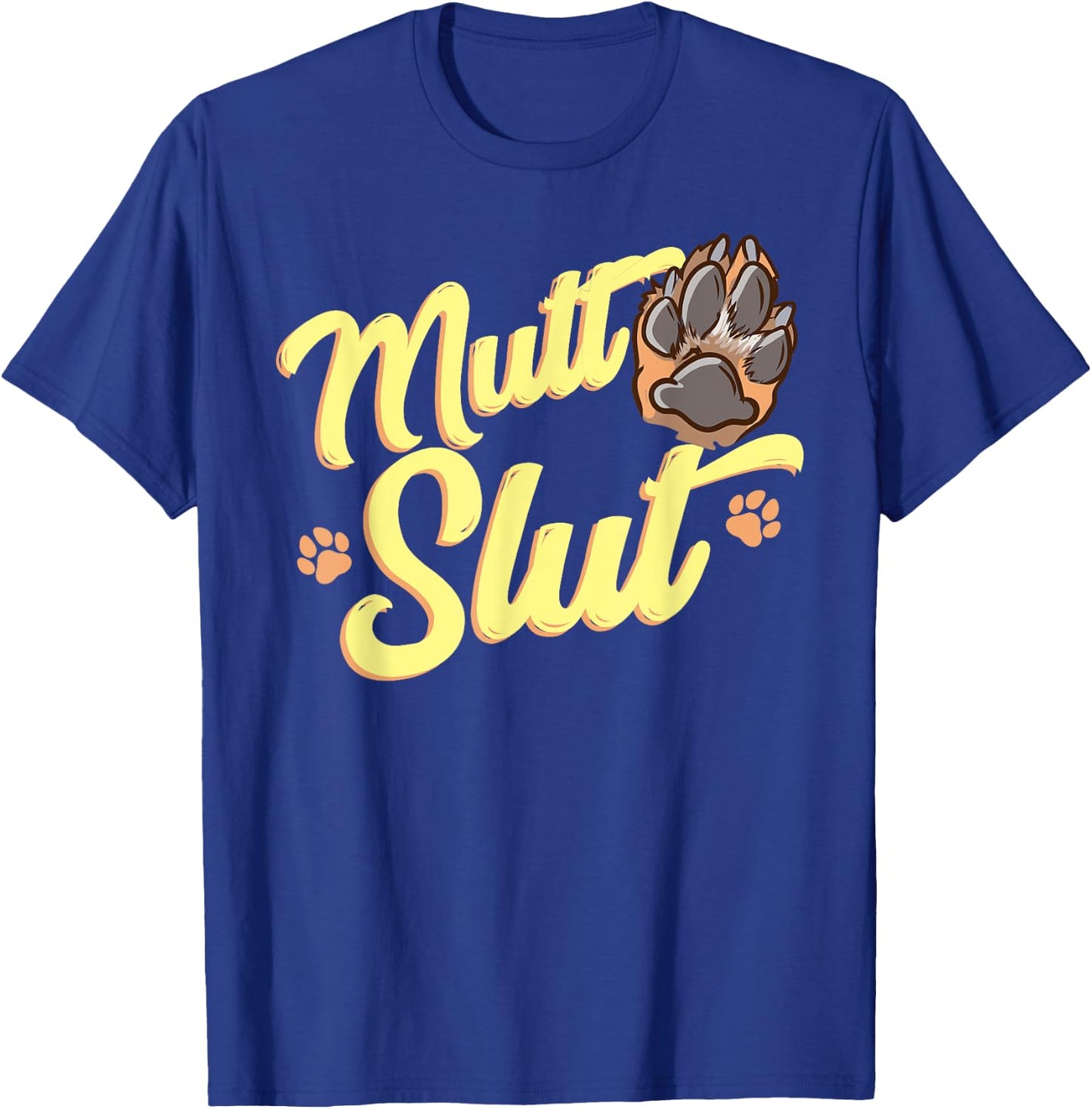 Mutt Slut Animal Rights Dog Rescuer Volunteer Doggo Adoption Women T-Shirt - T-Shirt | Royal