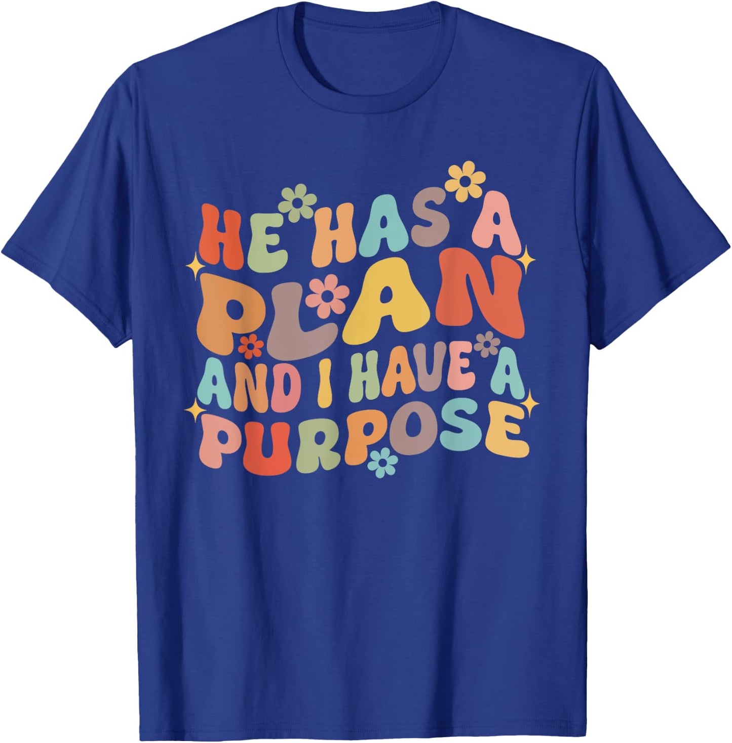Retro Groovy He Has A Plan And I Have A Purpose Christian T-Shirt - T-Shirt | Royal