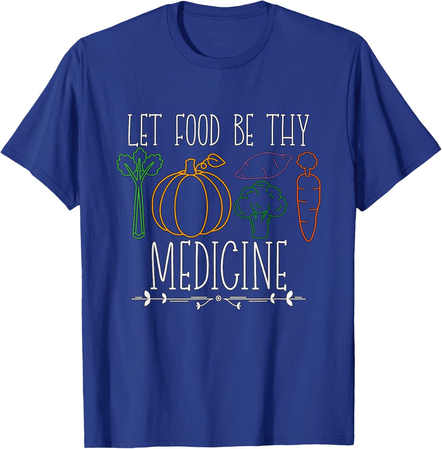 Let Food Be Thy Medicine Loves Vegetable Farmers Vegan Chef T-Shirt - T-Shirt | Royal