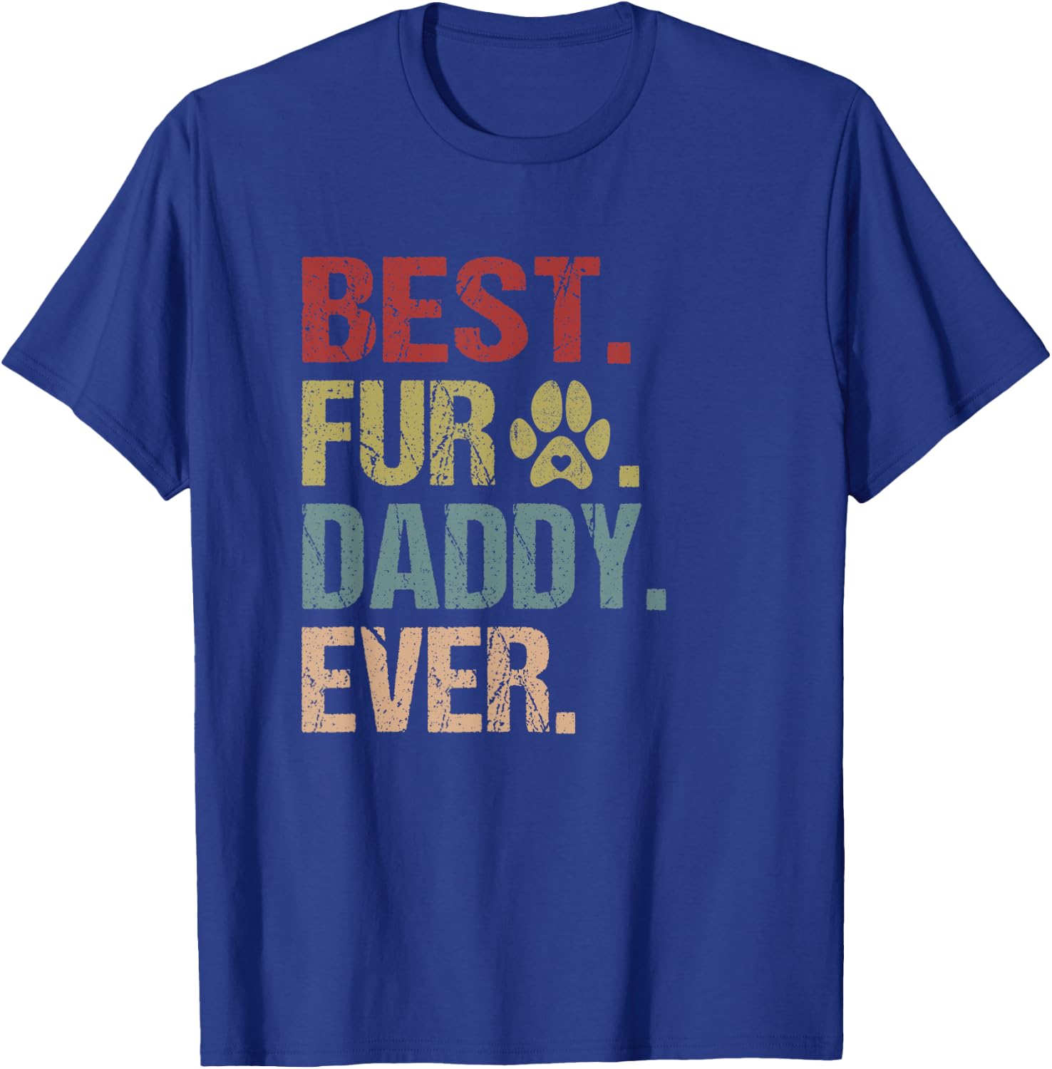 Best Fur Daddy Ever Shirt Funny Fur Dad Gift Fathers Day T-Shirt - T-Shirt | Royal