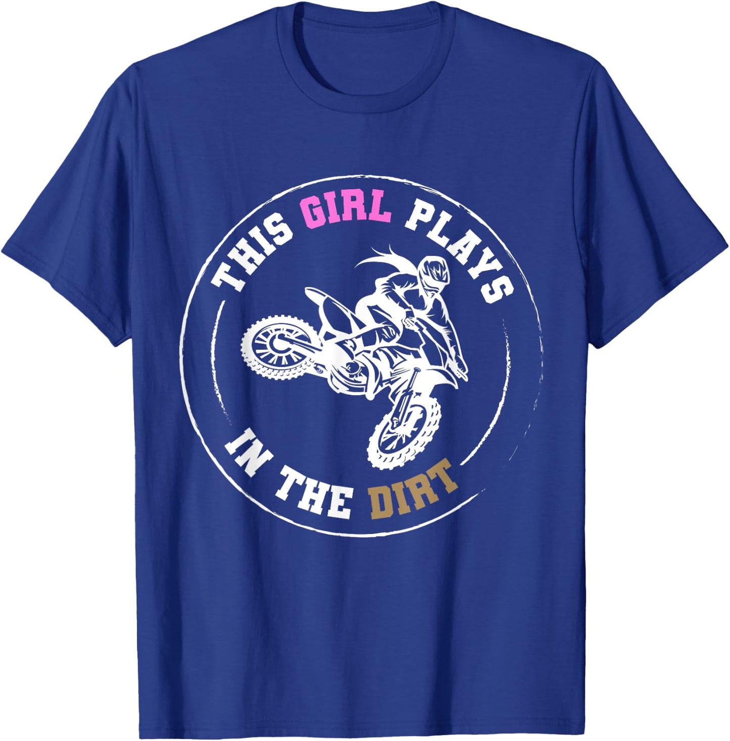This Girl Plays in the Dirt Biking | Girls Dirt Bike T-Shirt - T-Shirt | Royal