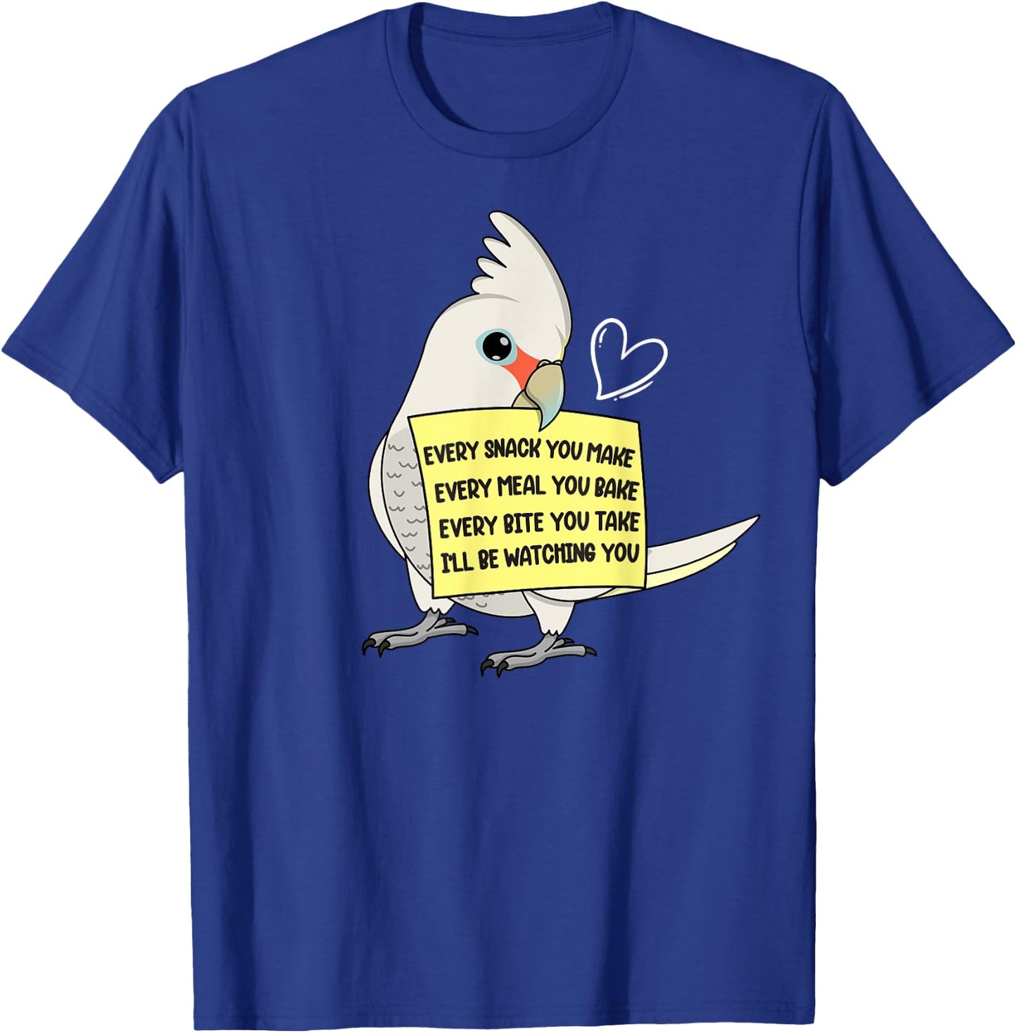 Every Snack, Meal or Bite I Goffins Cockatoo Parrot T-Shirt - T-Shirt | Royal