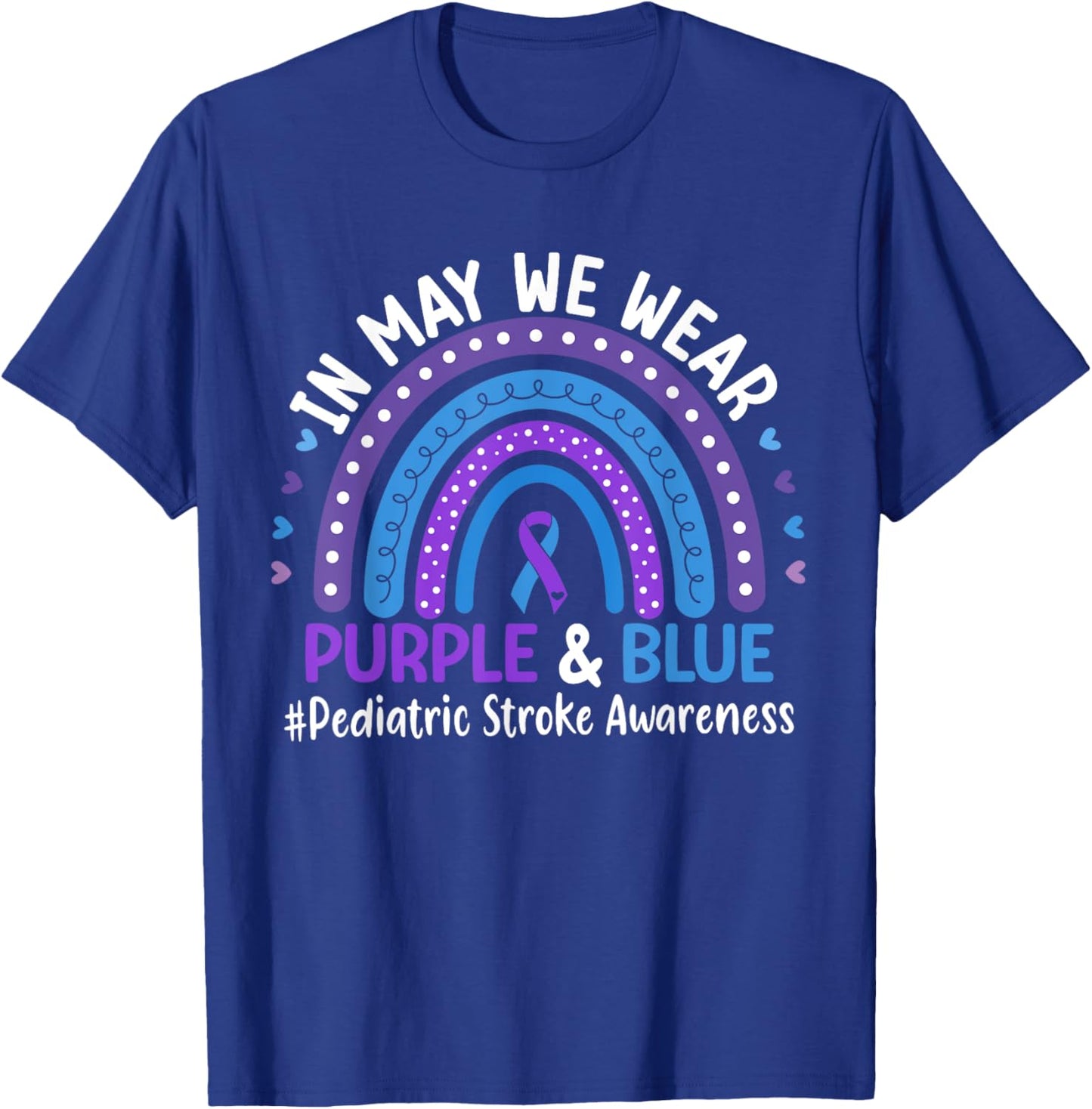 In May We Wear Purple & Blue Pediatric Stroke Awareness T-Shirt - T-Shirt | Royal