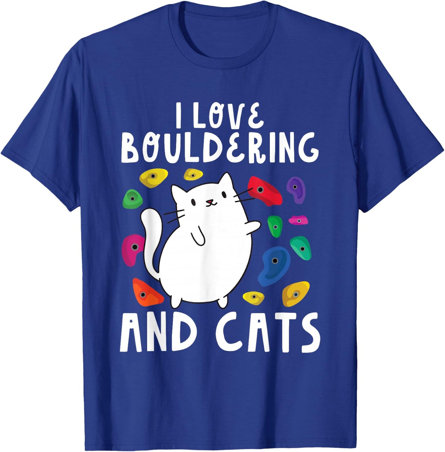 Rock Climbing Holds Climber Cute I Love Bouldering and Cats T-Shirt - T-Shirt | Royal