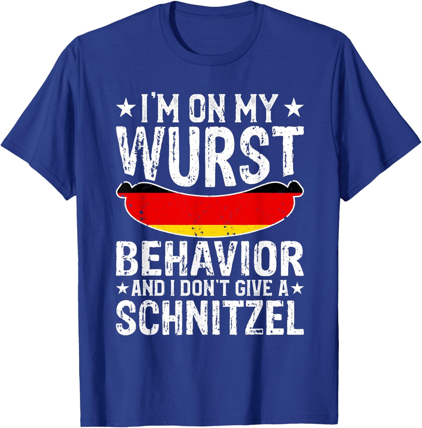 I'm On My Wurst Behavior I Dont Give A Schnitzel Oktoberfest T-Shirt - T-Shirt | Royal