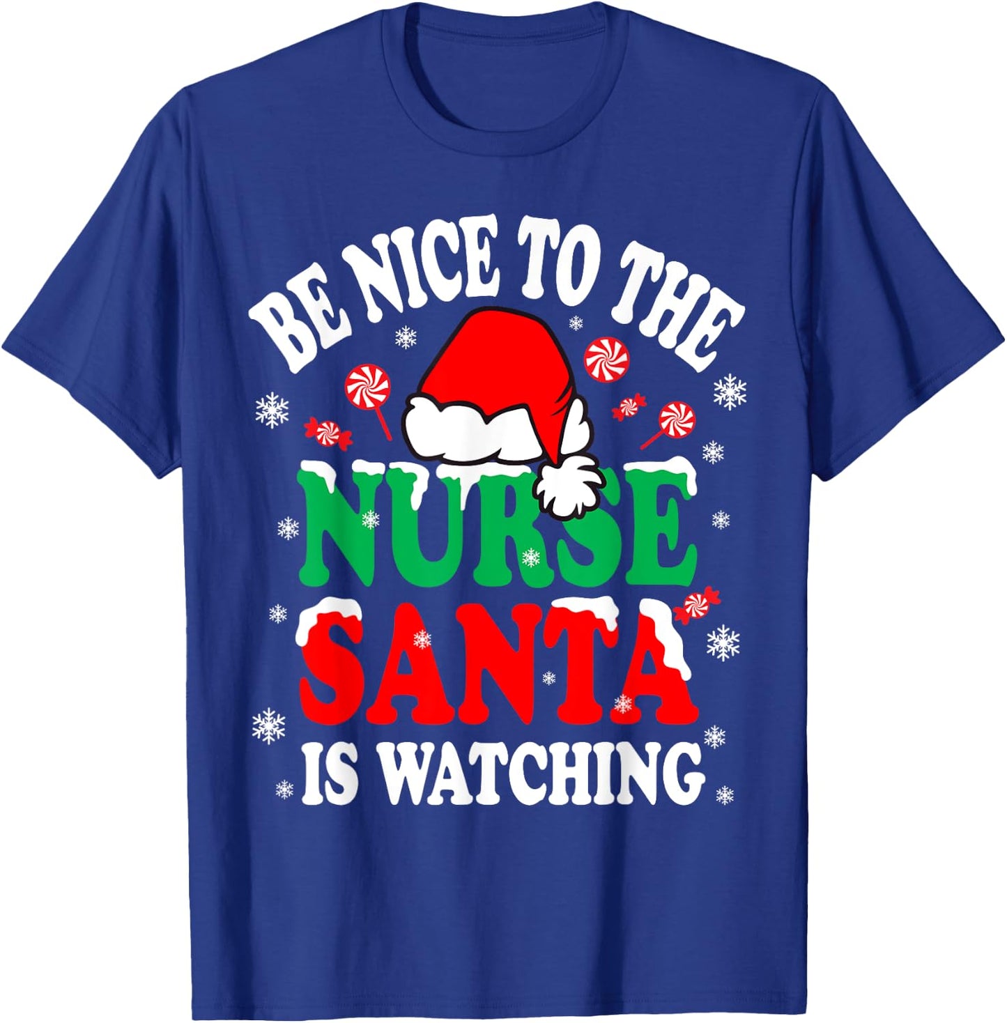 Nurse Christmas Be Nice To The Nurse Santa Is Watching T-Shirt - T-Shirt | Royal