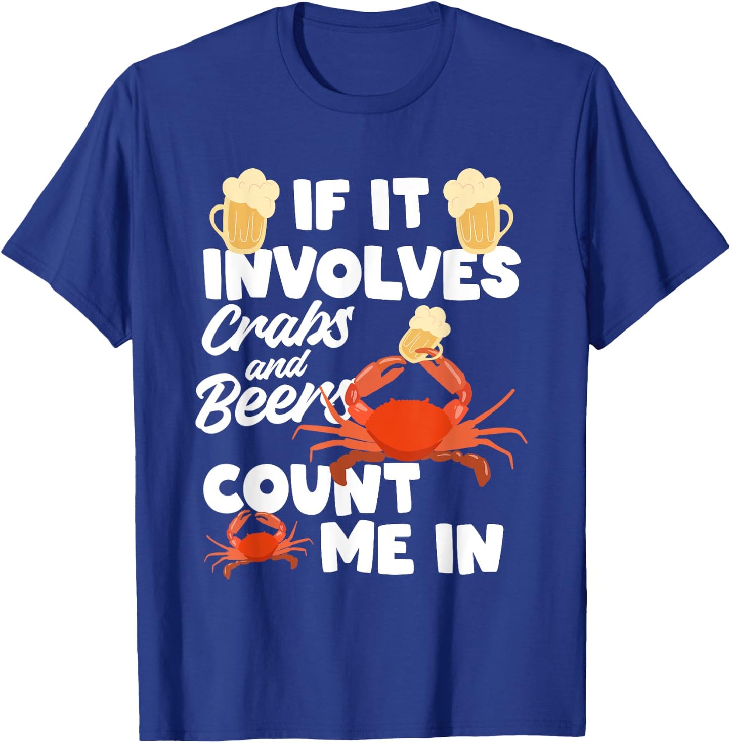 If It Involves Crabs And Beer Crab Crustacean T-Shirt - T-Shirt | Royal