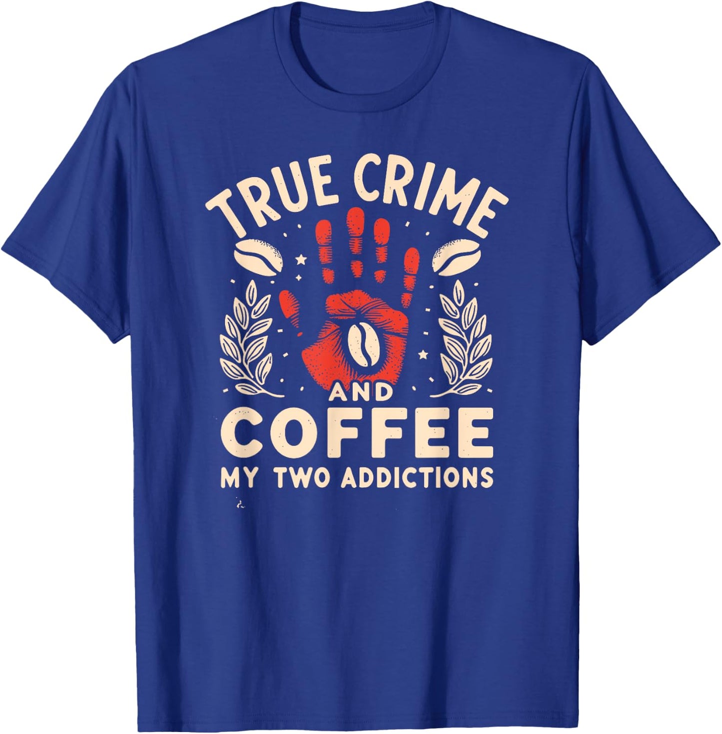 True Crime And Coffee T-Shirt - T-Shirt | Royal