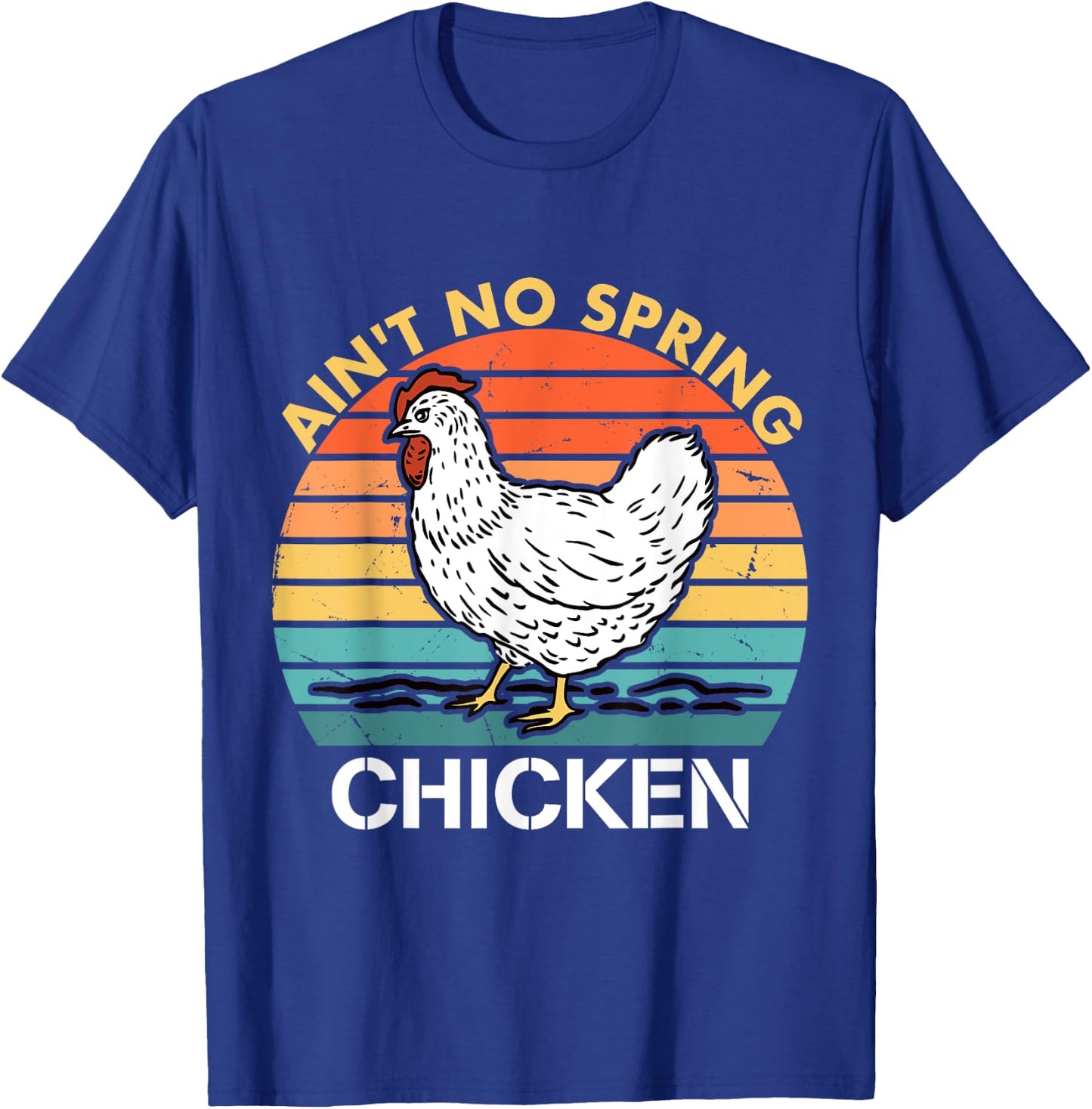 Ain't No Spring Chicken Vintage Apparel T-Shirt - T-Shirt | Royal