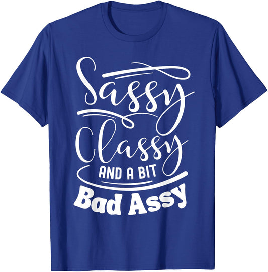 Classy sassy and a bit bad assy Pink women motivational T-Shirt - T-Shirt | Royal