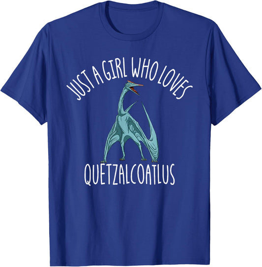 Just A Girl Who Loves Quetzalcoatlus Dinosaur Quetzalcoatlus T-Shirt - T-Shirt | Royal