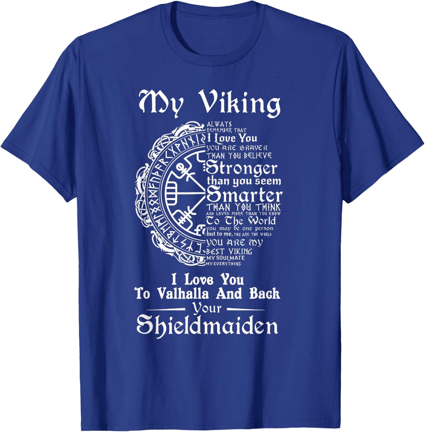 My Viking I Love You To Valhalla And Back Your Shieldmaiden T-Shirt - T-Shirt | Royal