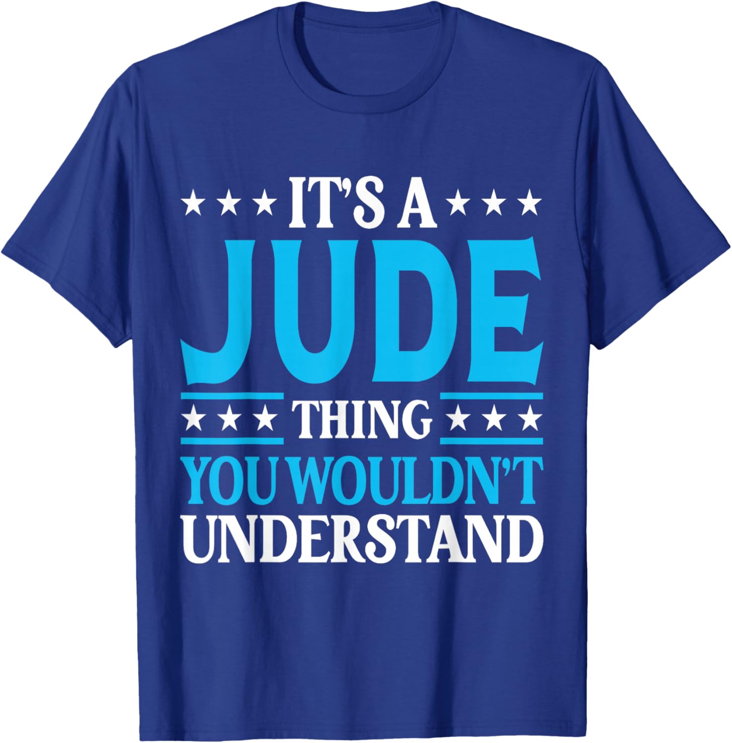 It's A Jude Thing Wouldn't Understand Personal Name Jude T-Shirt - T-Shirt | Royal