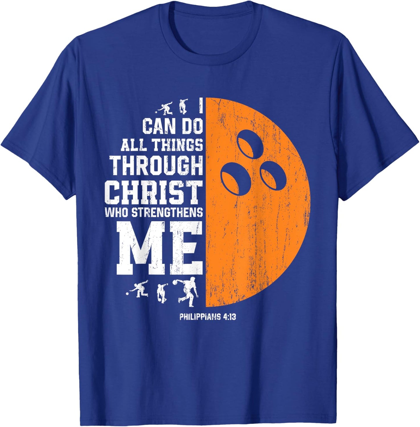 Christ Strengthens Me - Religious Christian Bowling T-Shirt - T-Shirt | Royal
