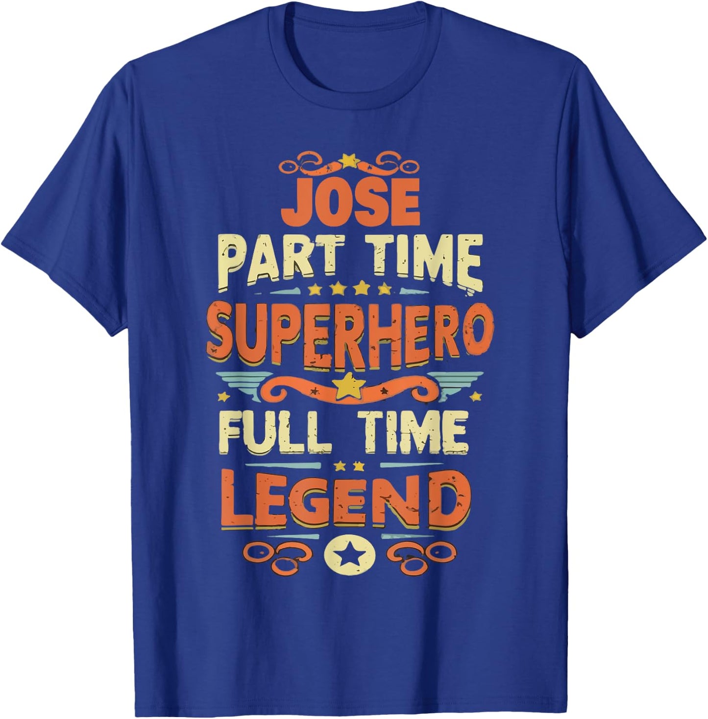 Superhero Jose Legend Personalized Funny Name Jose T-Shirt - T-Shirt | Royal