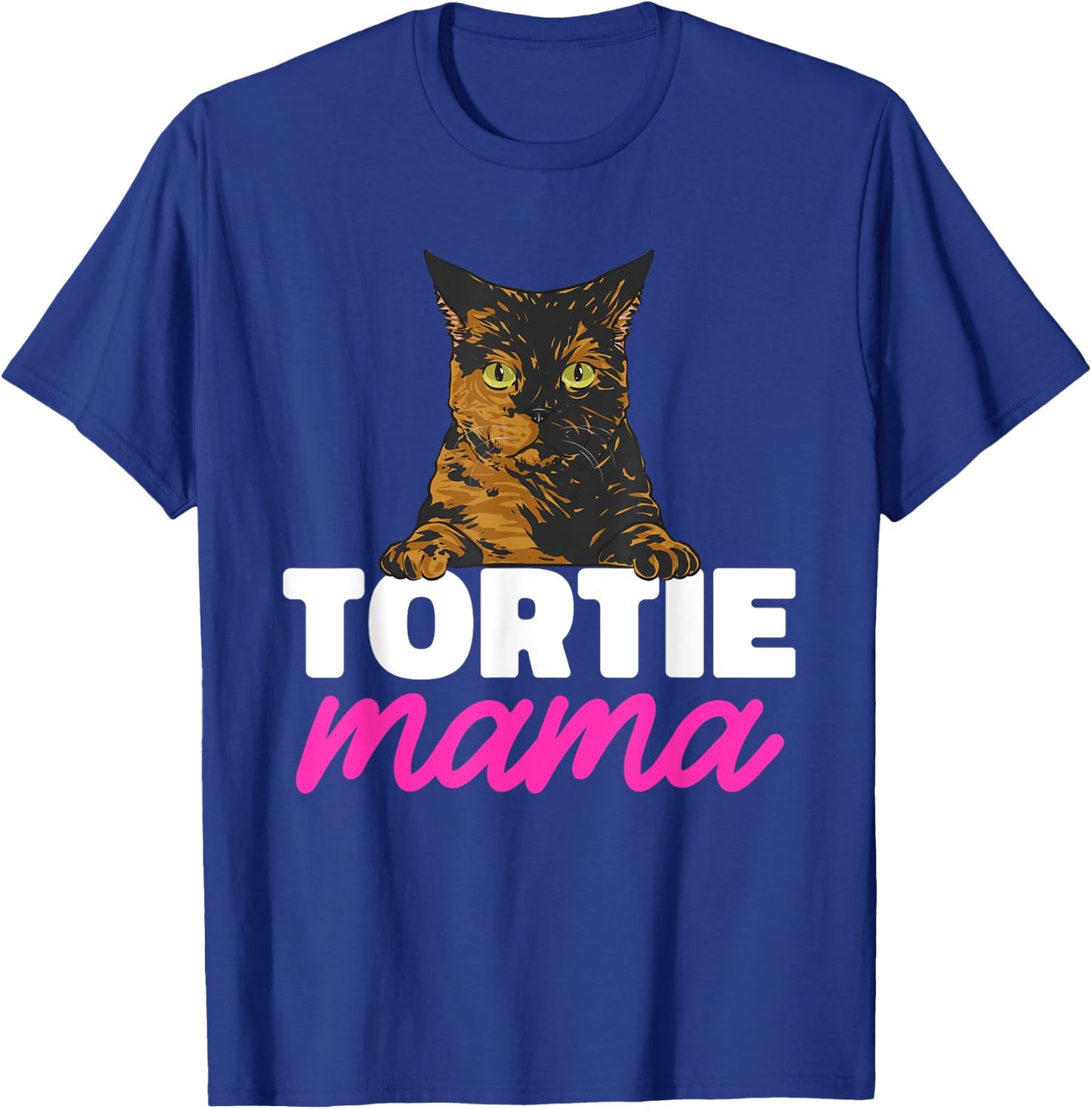 Tortoiseshell Cat Mom Tortie Mama T-Shirt - T-Shirt | Royal