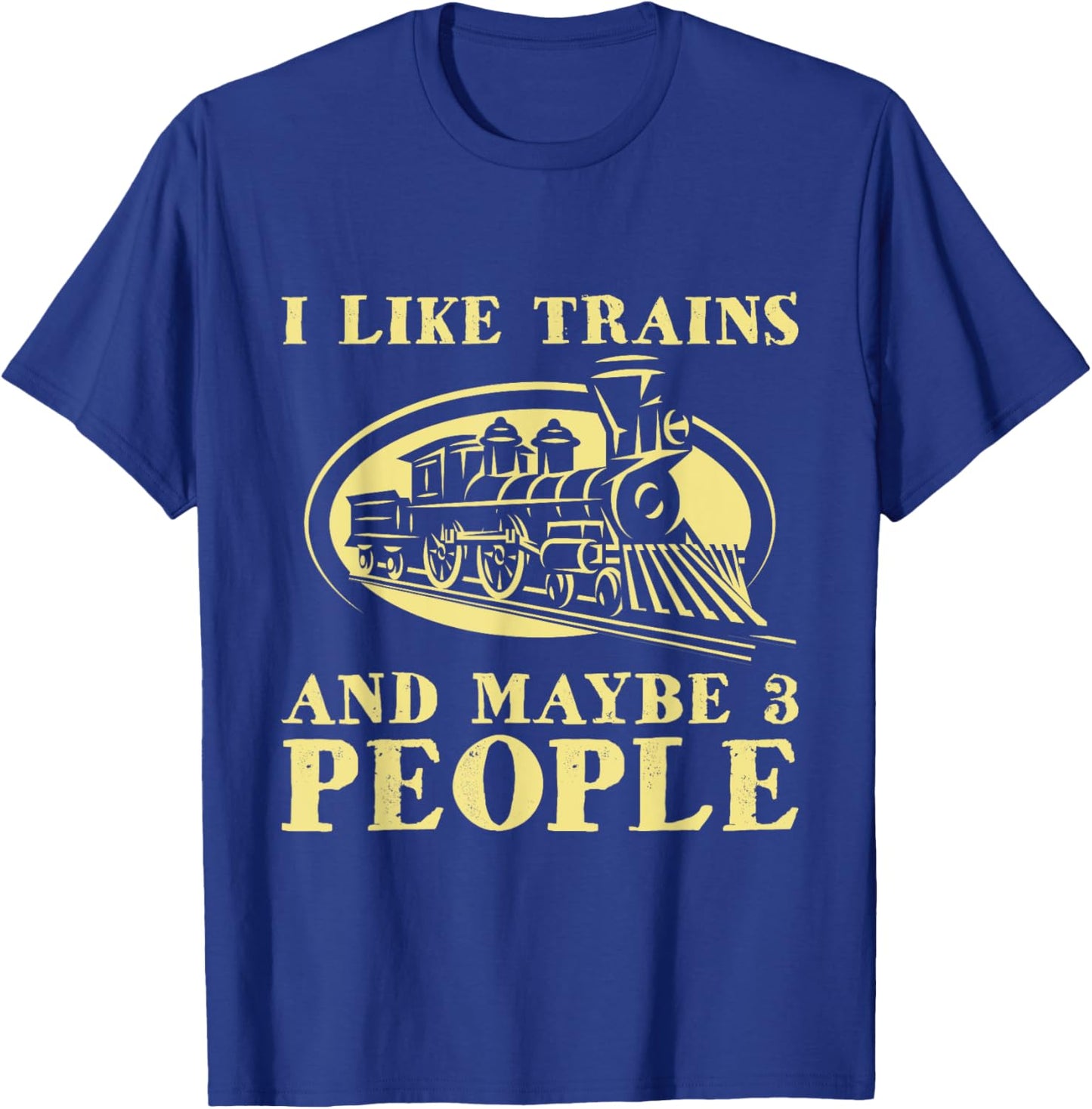 I Like Trains And Maybe 3 People - Model Train Lover Driver T-Shirt - T-Shirt | Royal
