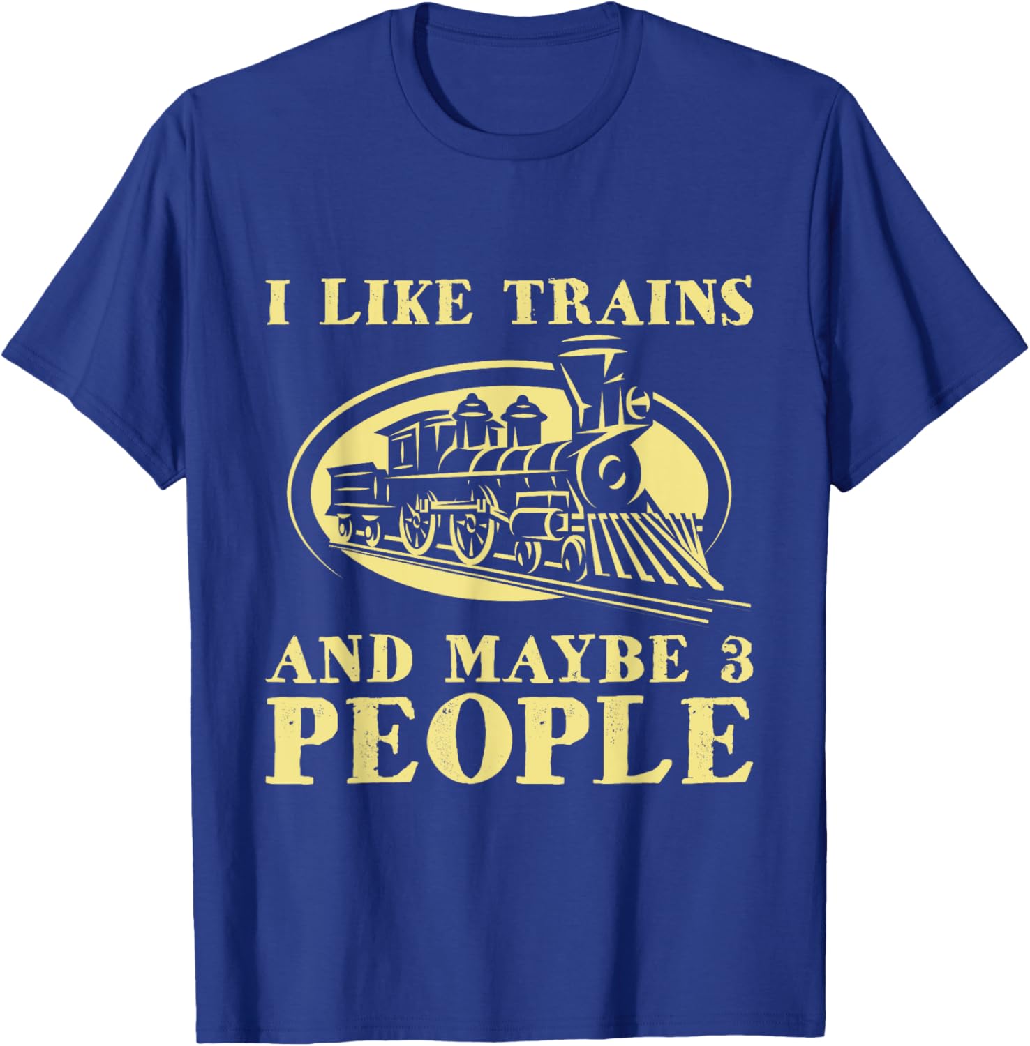 I Like Trains And Maybe 3 People - Model Train Lover Driver T-Shirt - T-Shirt | Royal