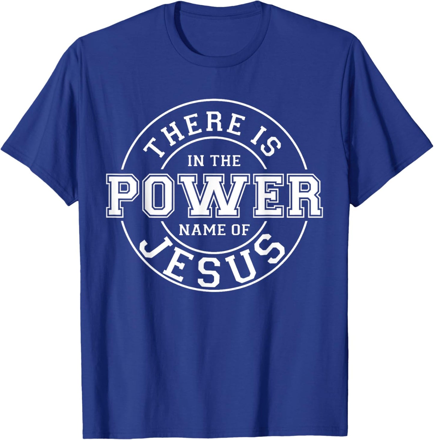 There is Power in the Name of Jesus - Christian Quote T-Shirt - T-Shirt | Royal