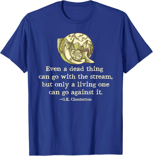 GK Chesterton Quote Catholic Humor Fishing Men Funny Stream T-Shirt - T-Shirt | Royal