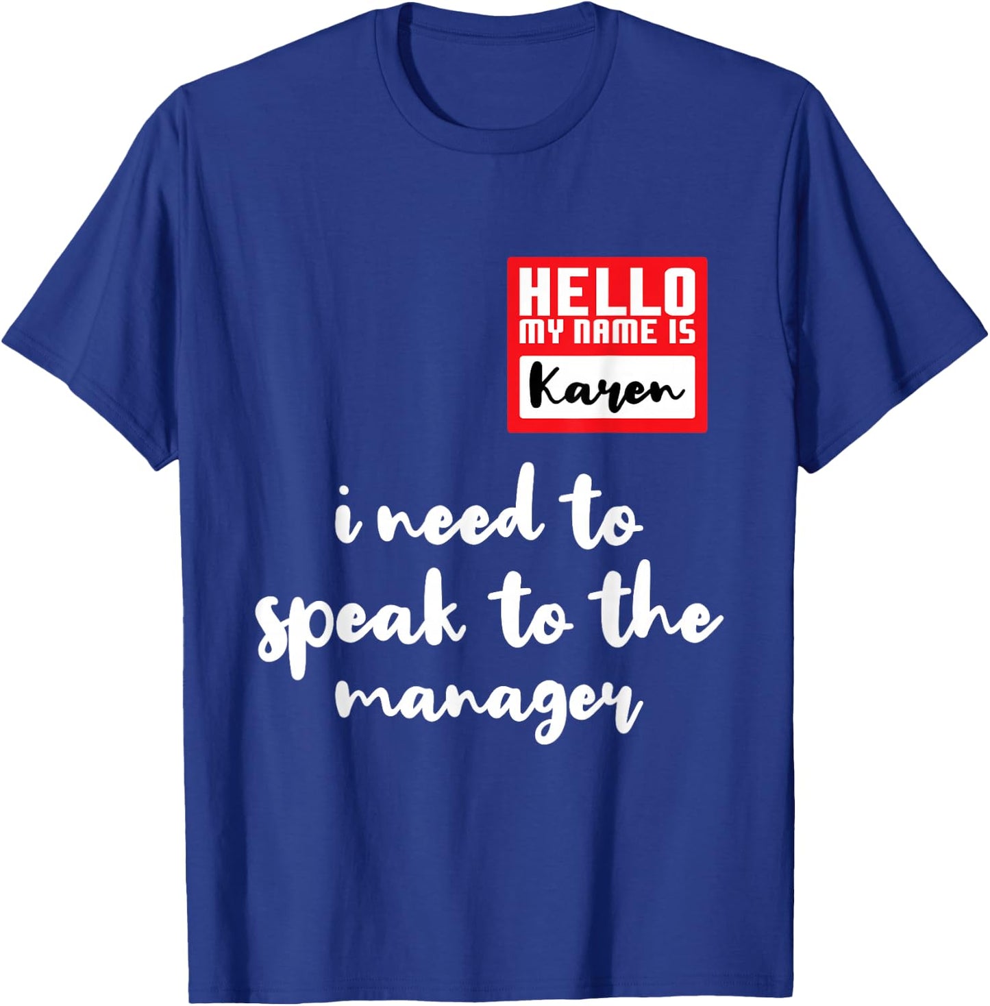 Hello I'm Karen I Need To Speak to Manager Funny Halloween T-Shirt - T-Shirt | Royal