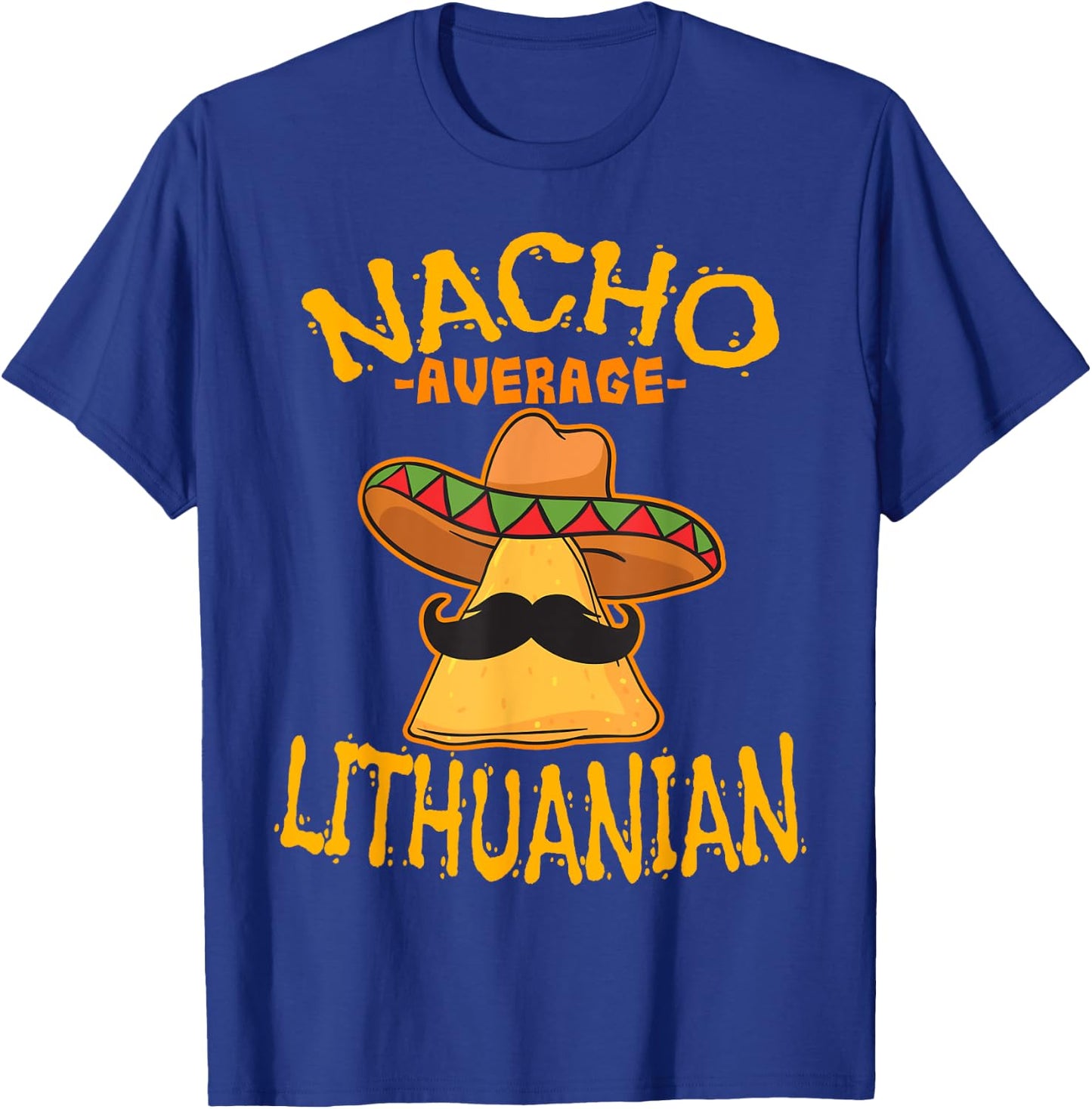 Nacho Average Lithuanian Heritage Republic of Lithuania T-Shirt - T-Shirt | Royal