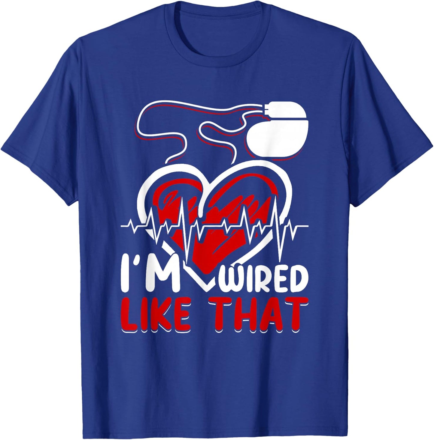 I'm Wired Like That ICD Surgery Cardiac Pacemaker T-Shirt - T-Shirt | Royal