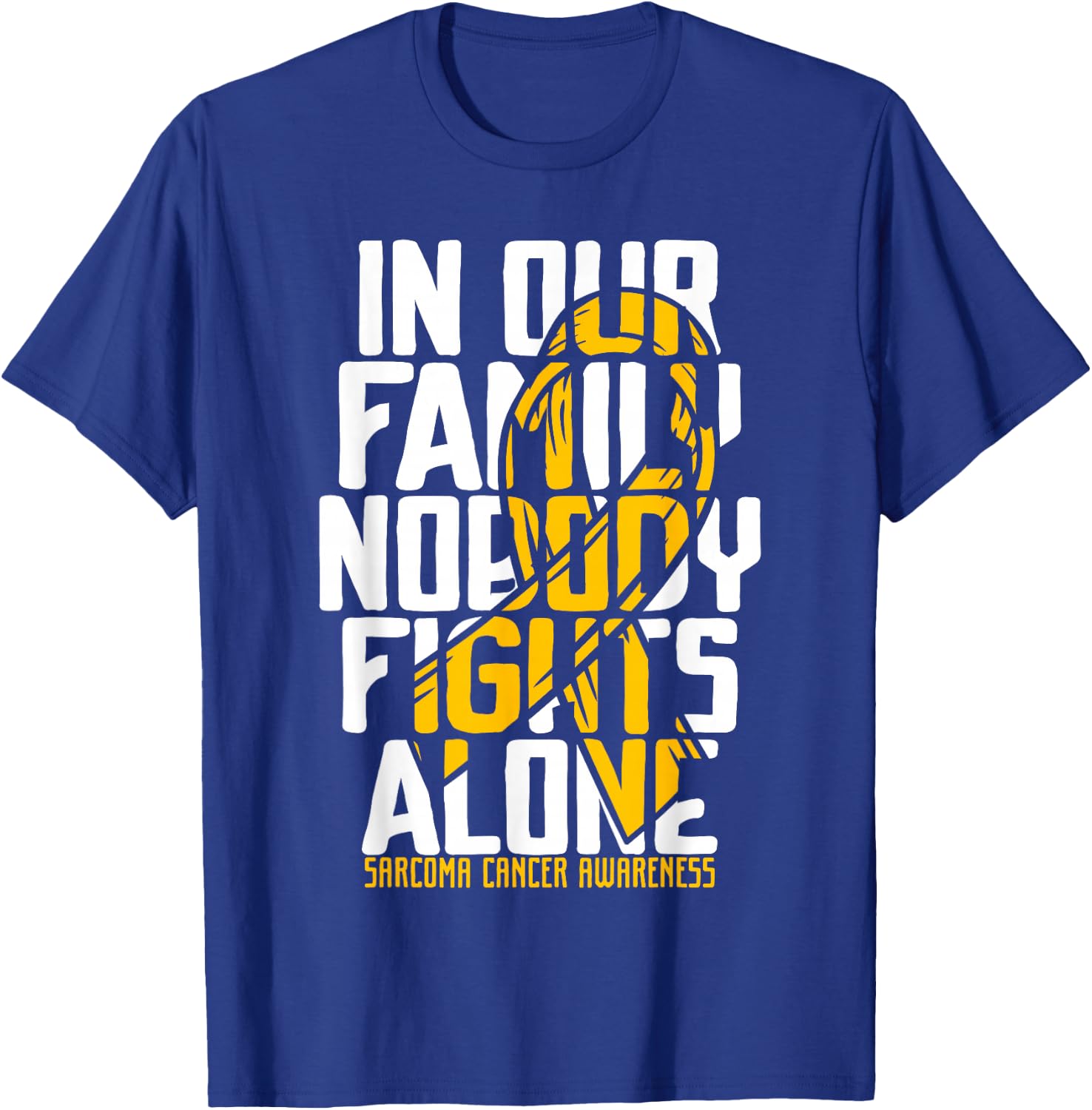 Sarcoma Cancer Support Family Sarcoma Cancer Awareness T-Shirt - T-Shirt | Royal