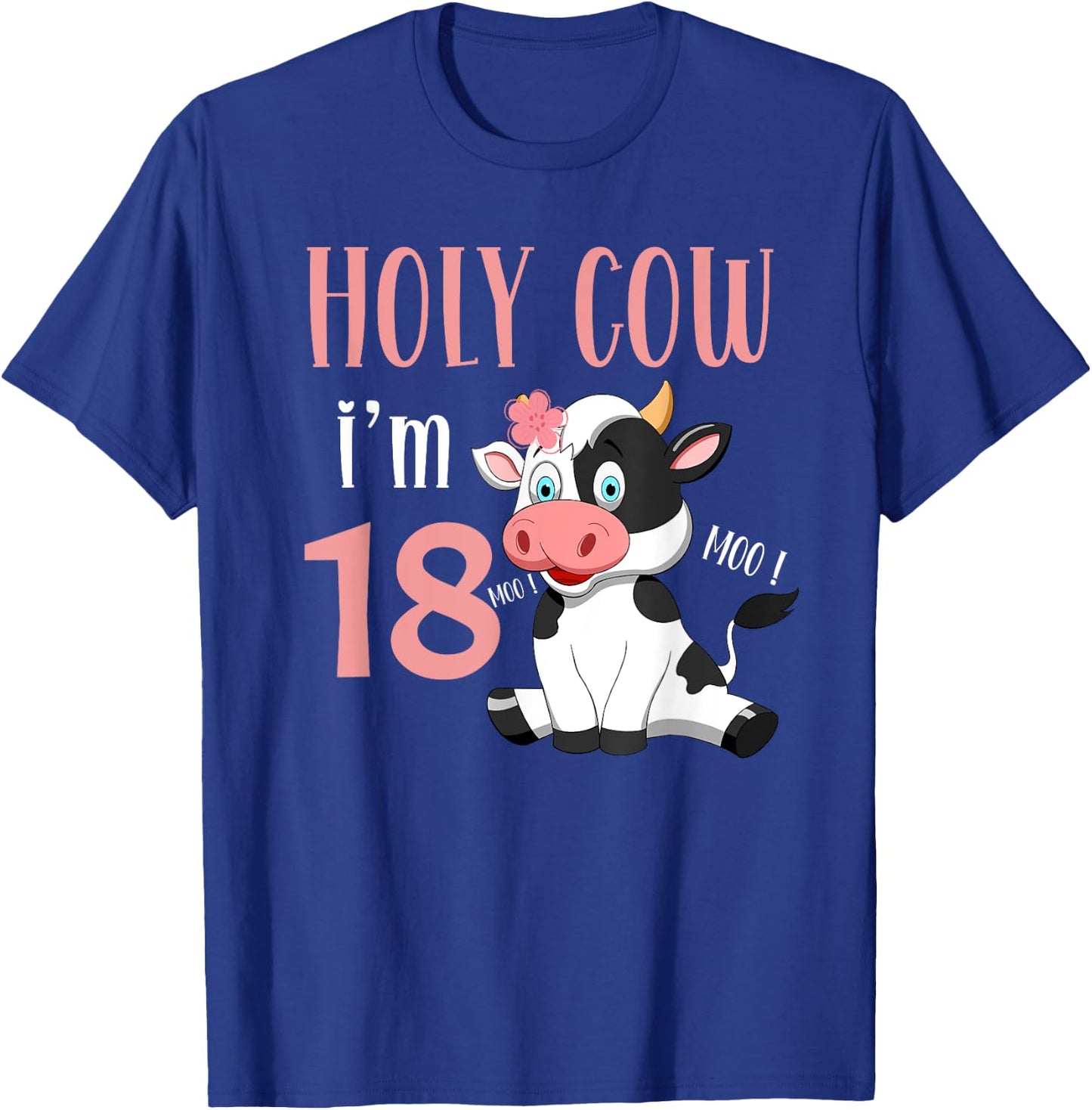Holy Cow I'm 18 Cow Girl Birthday 18 Years Old T-Shirt - T-Shirt | Royal