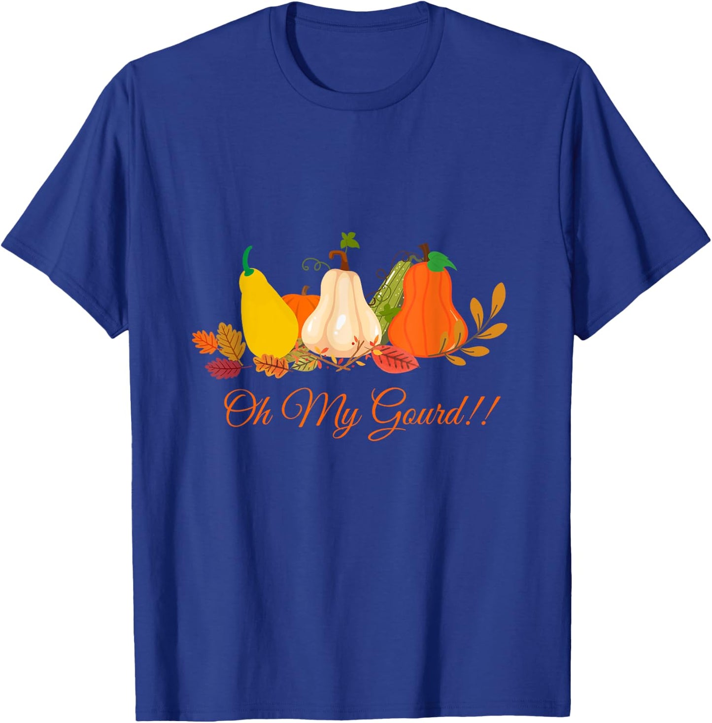 Oh my gourd love fall funny sarcastic pumpkin fall leaves T-Shirt - T-Shirt | Royal