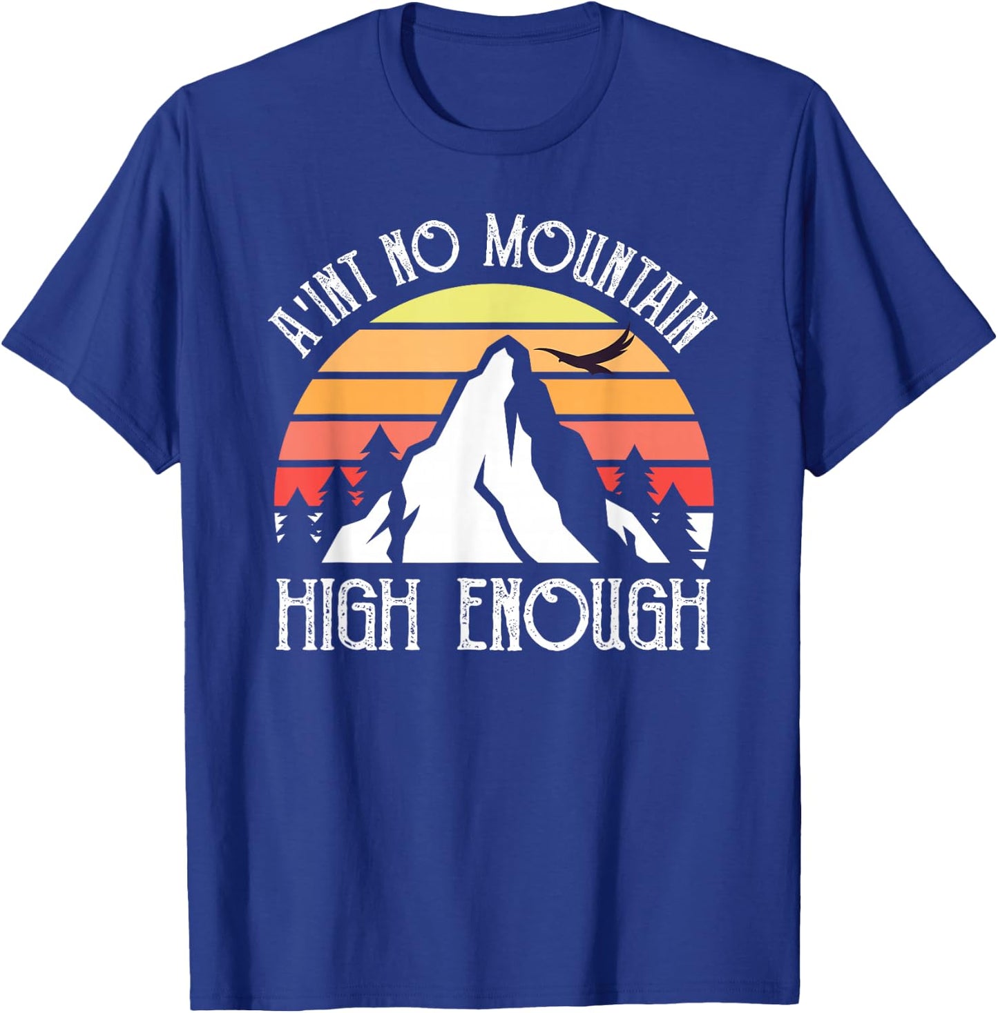 Vintage Distressed Ain't No Mountain High Enough T-Shirt - T-Shirt | Royal