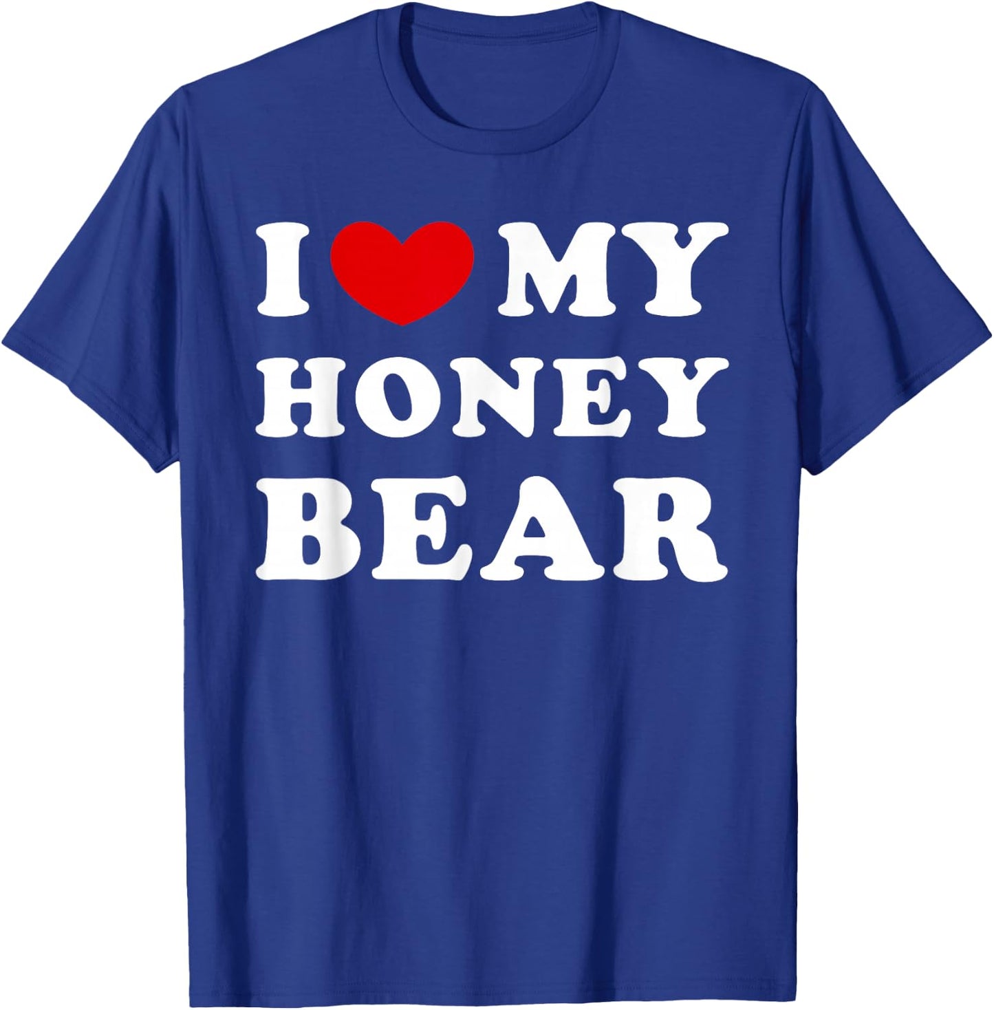 I Love My Honey Bear T-Shirt - T-Shirt | Royal
