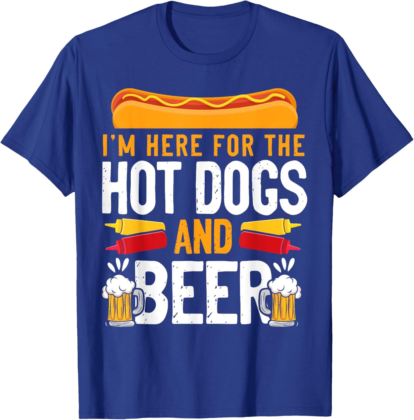 Hot Dog Adult I'm Here For The Hot Dogs And Beer T-Shirt - T-Shirt | Royal