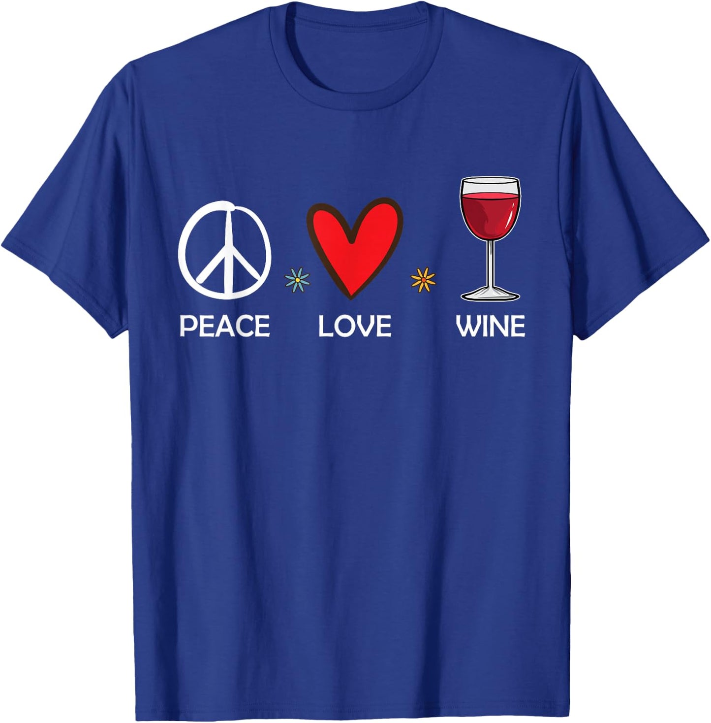 Peace Love Wine Funny Wine Lover Men Women Cute Graphic T-Shirt - T-Shirt | Royal