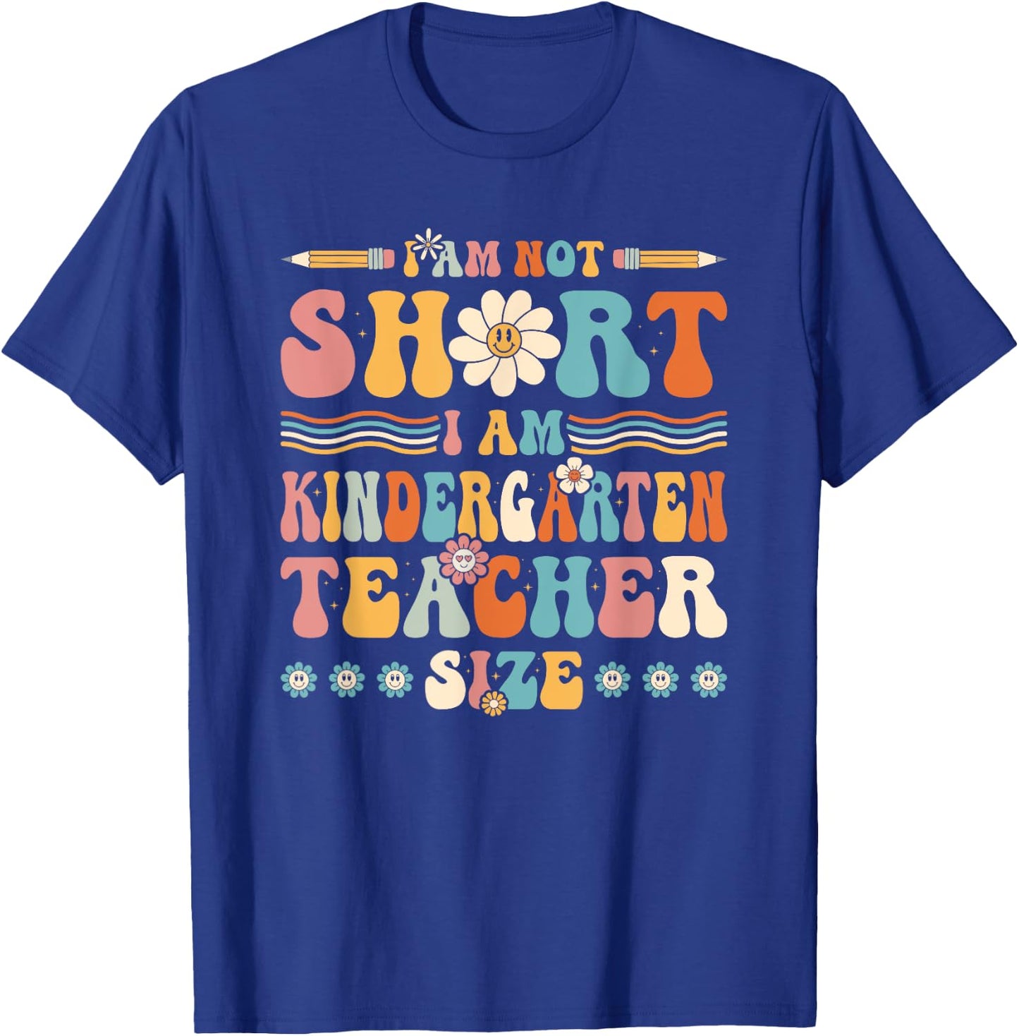 Im Not Short Im Kindergarten Teacher Size, Groovy Preschool Men Women Kids T-Shirt - T-Shirt | Royal