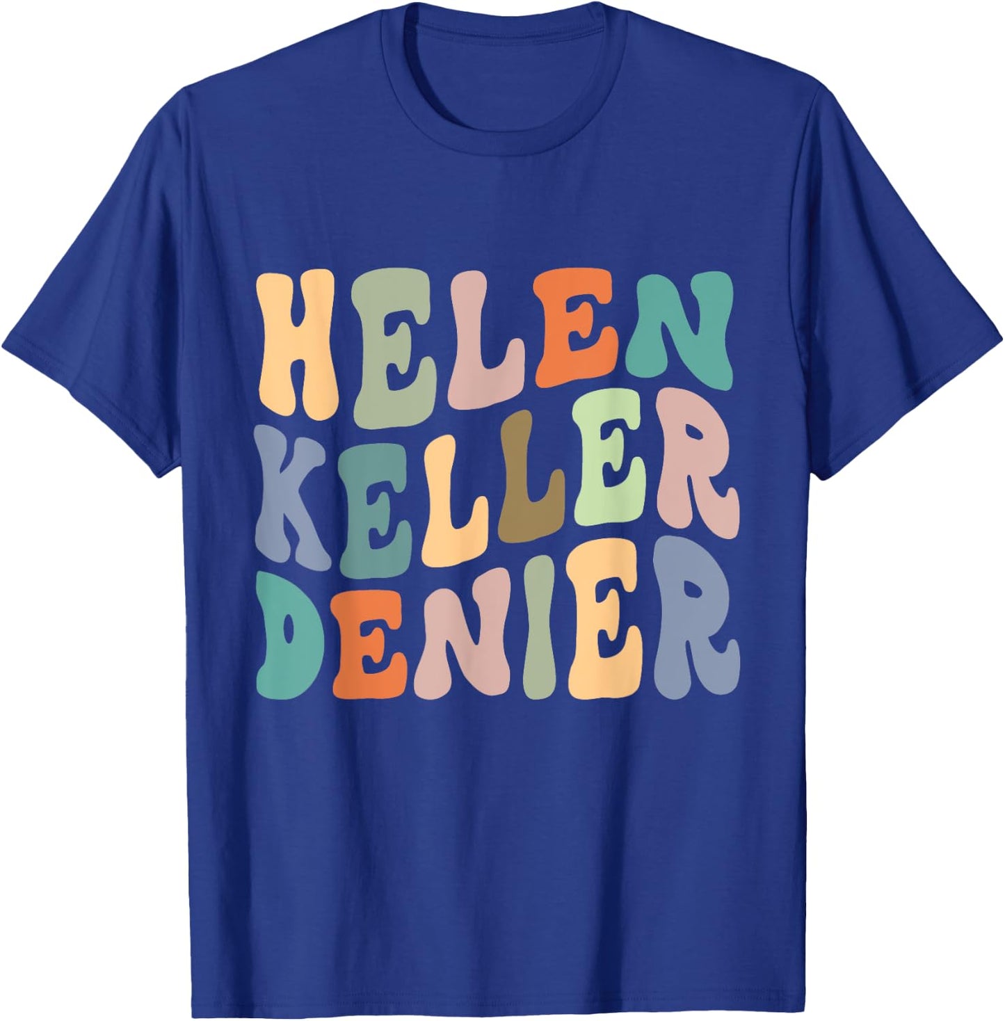Retro Helen Keller Denier Meme T-Shirt - T-Shirt | Royal