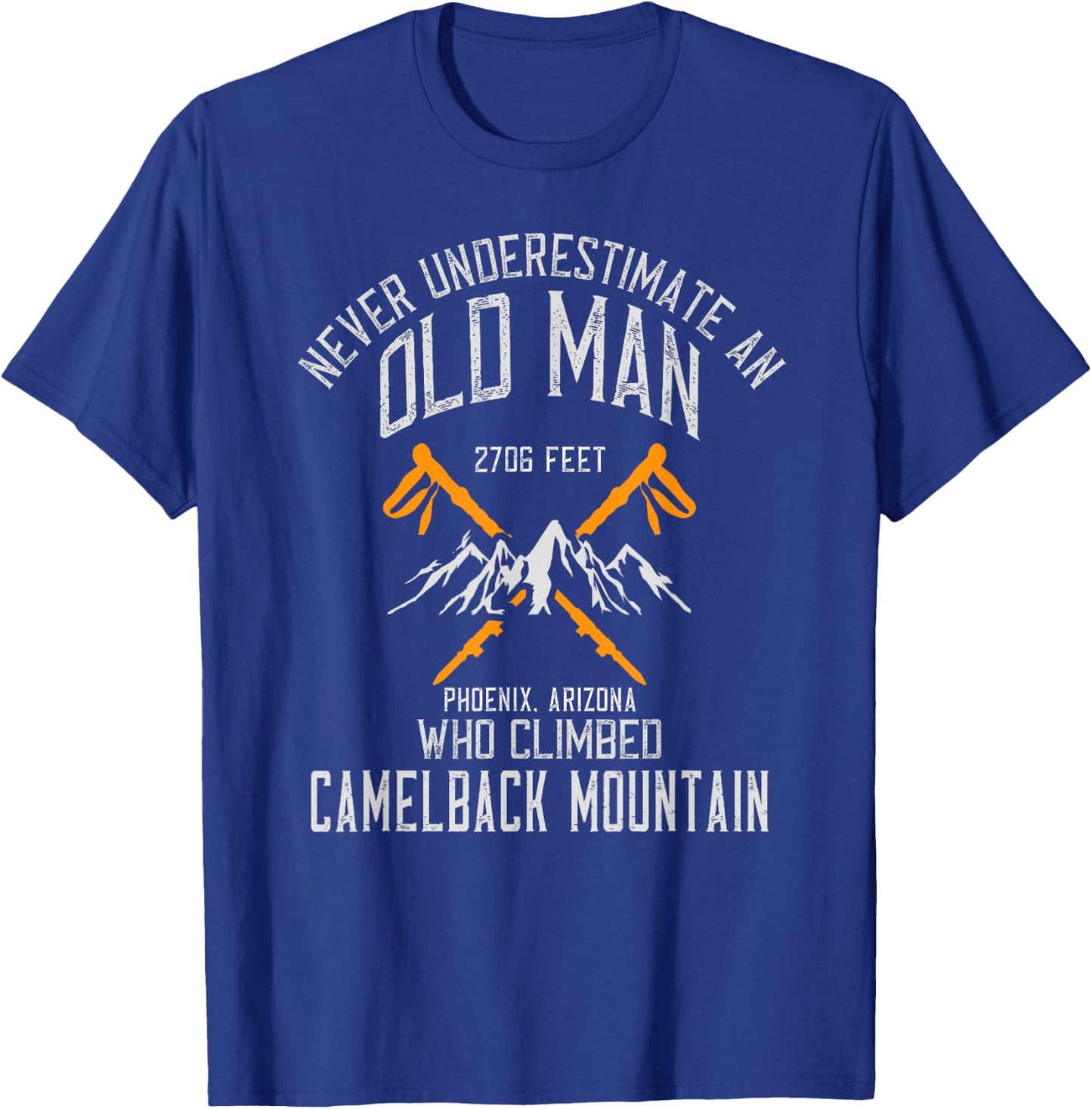 An Old Man Who Climbed Camelback Mountain Mountain Hiker T-Shirt - T-Shirt | Royal