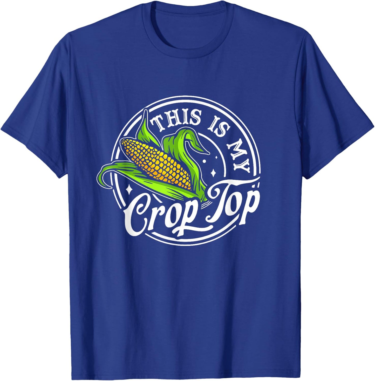 This Is My Crop Top Funny Farmer Farming Corn T-Shirt - T-Shirt | Royal
