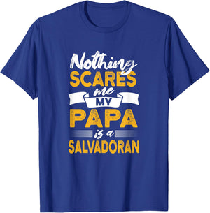 Nothing Scares Me My Papa Is Salvadoran Funny El Salvador T-Shirt - T-Shirt | Royal