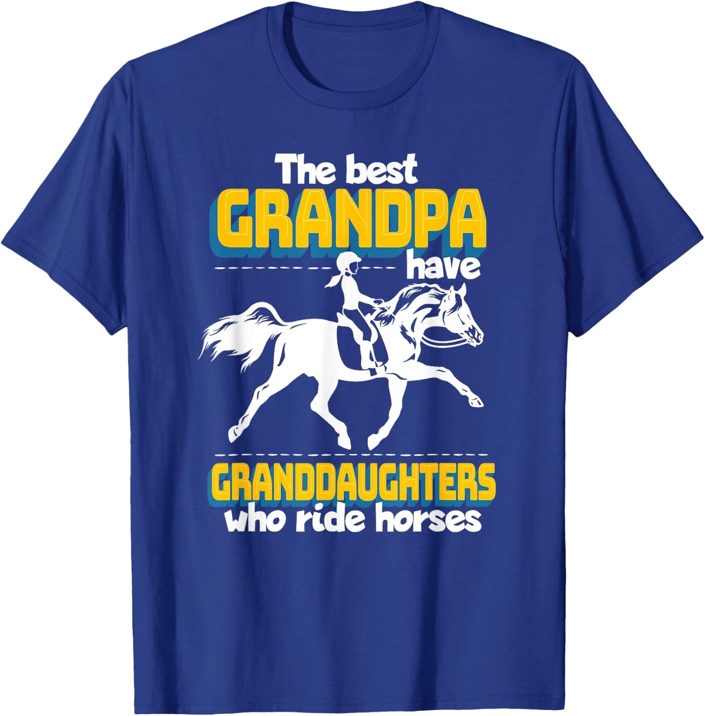 The Best Grandpa Have Granddaughters Who Ride Horses T-Shirt - T-Shirt | Royal