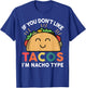 Tacos-shirt If You Don't Like Tacos I'm Nacho Type Funny T-Shirt - T-Shirt | Royal