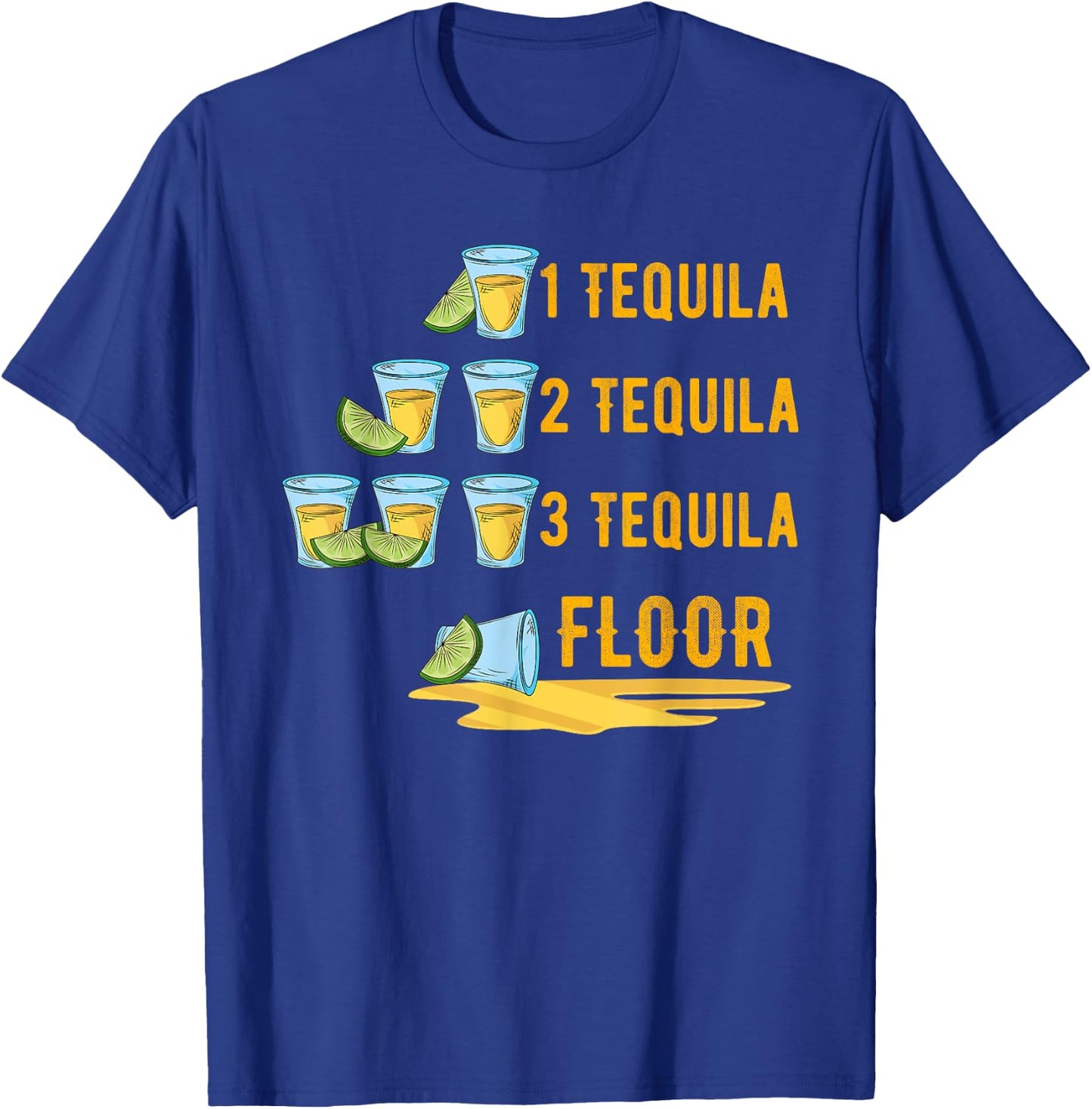 1 Tequila 2 Tequila 3 Tequila Floor Mexican Party Mexico T-Shirt - T-Shirt | Royal