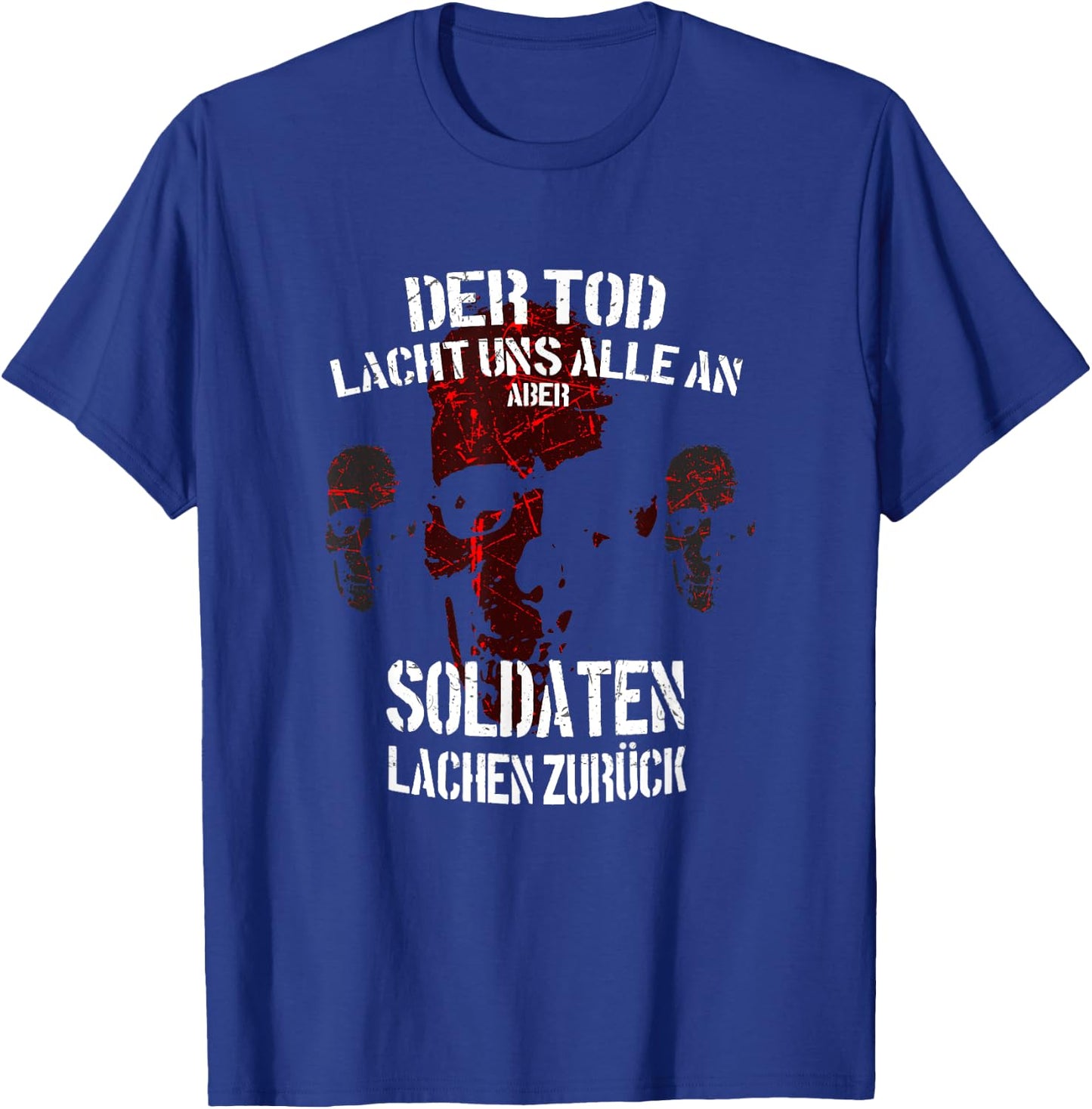 German Armed Forces Soldier Der Tod lacht uns alle an - German Armed Forces T-Shirt - T-Shirt | Royal