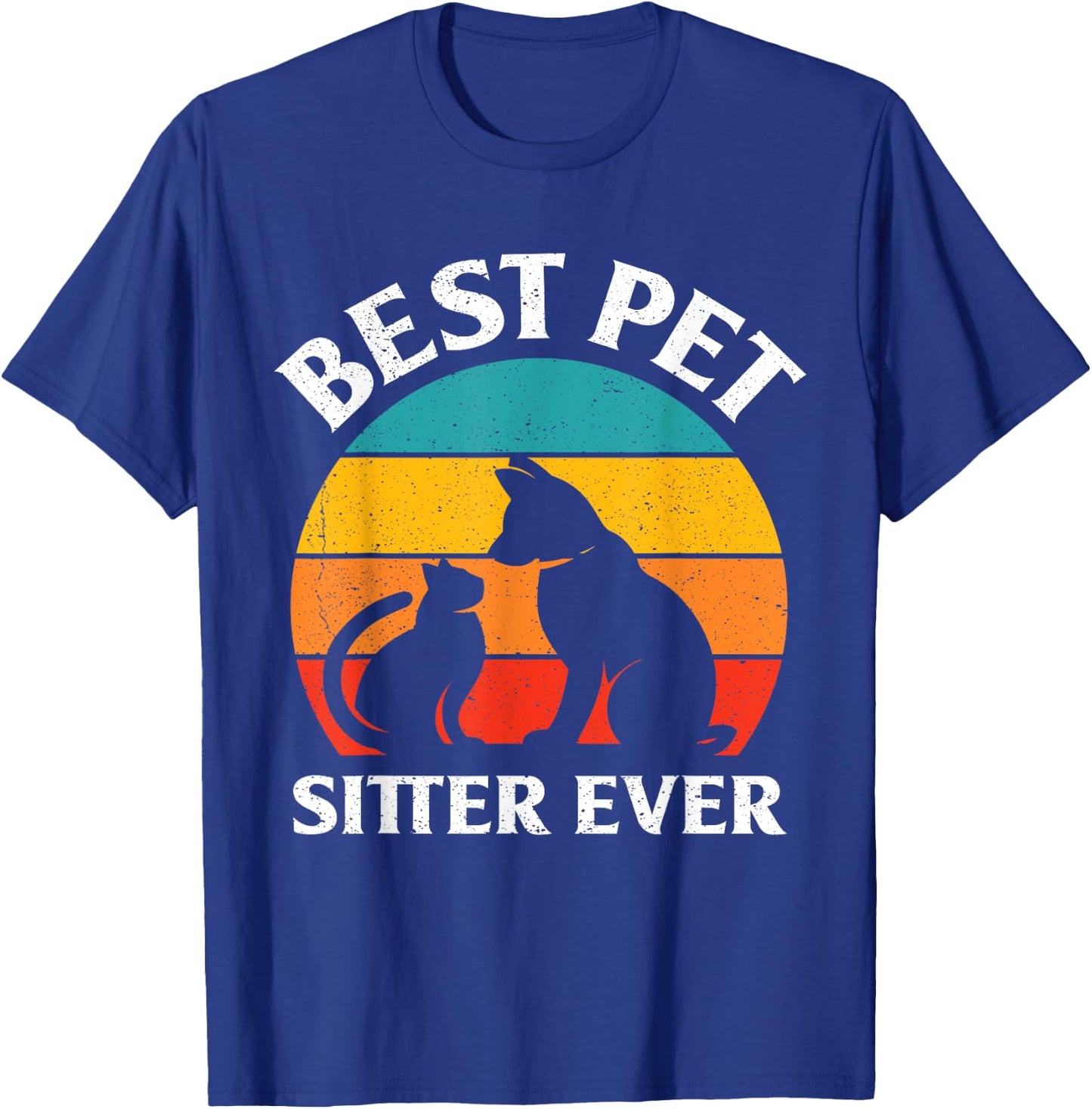 Best Pet Sitter Ever Pet Sitting Watcher Pet Sitter T-Shirt - T-Shirt | Royal