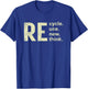RE Cycle Use New Think T-Shirt - T-Shirt | Royal